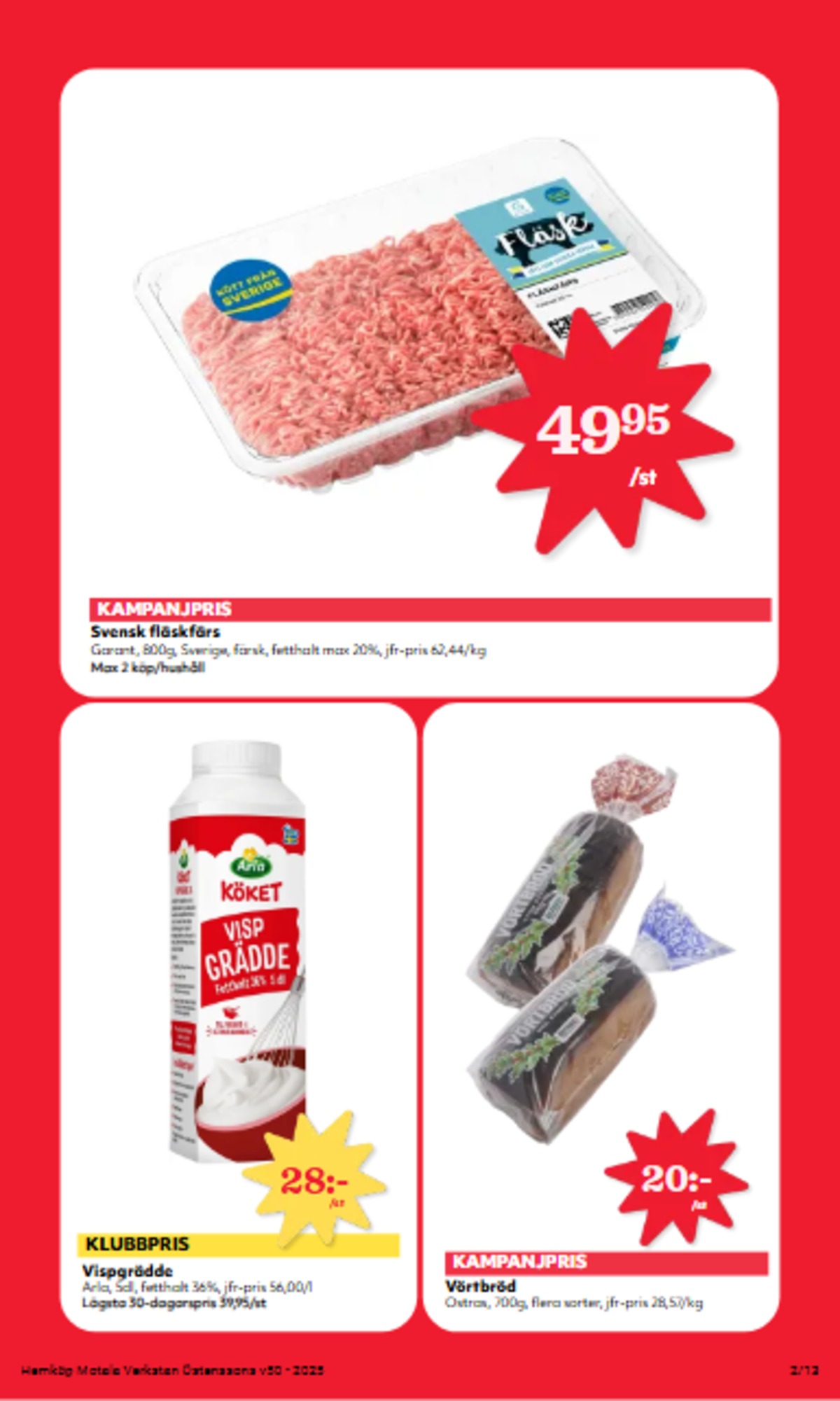Se Hemköp reklamblad för vecka 50 på Kampanjveckan.se. Se bra erbjudanden på många varor, t.ex. vörtbröd Östras bröd eller vispgrädde arla köket. Läs reklambladet här! Sida 2
