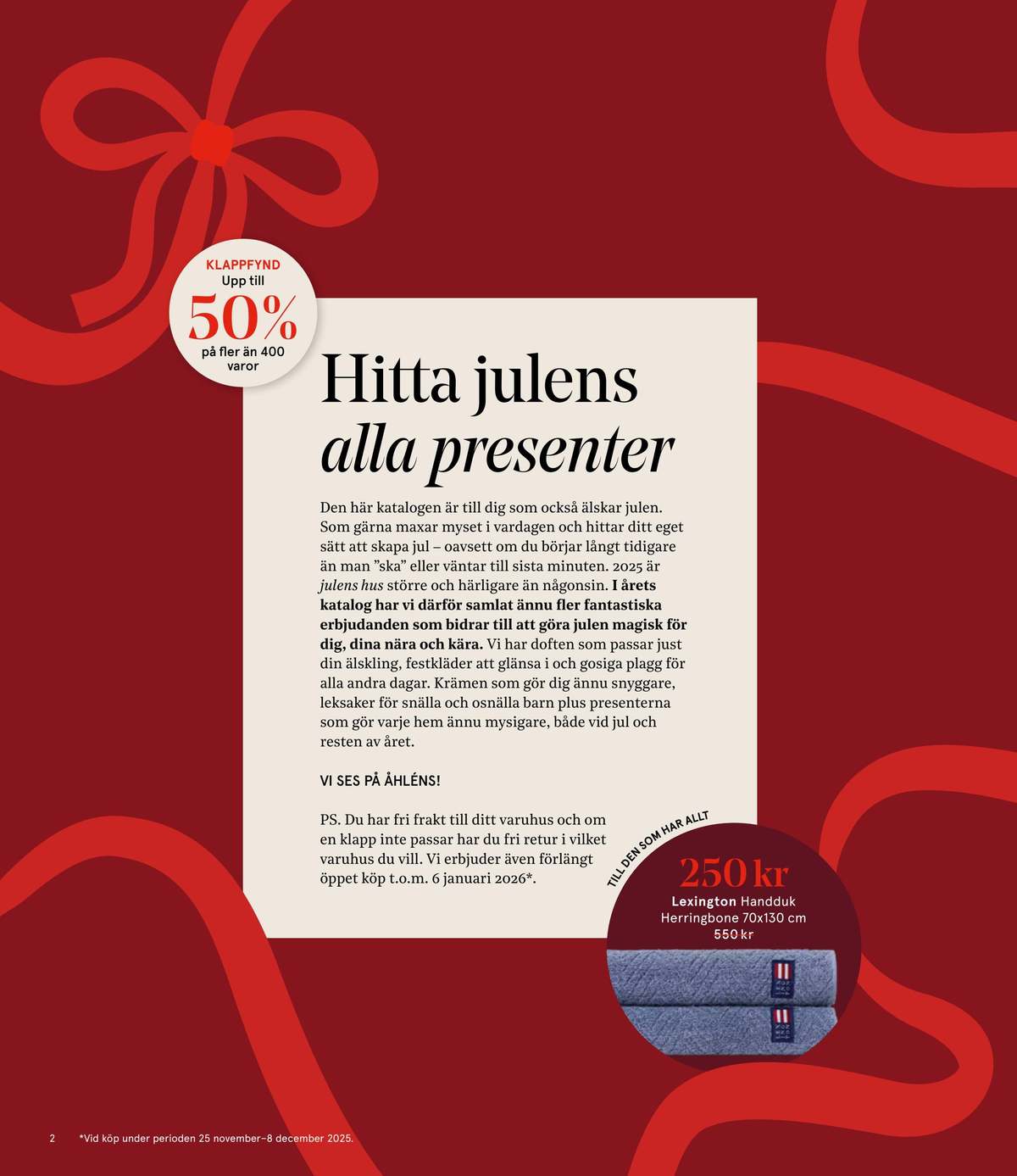 Se Åhlens reklamblad för vecka 51 på Kampanjveckan.se. Se bra erbjudanden på många varor. Läs reklambladet här! Sida 2