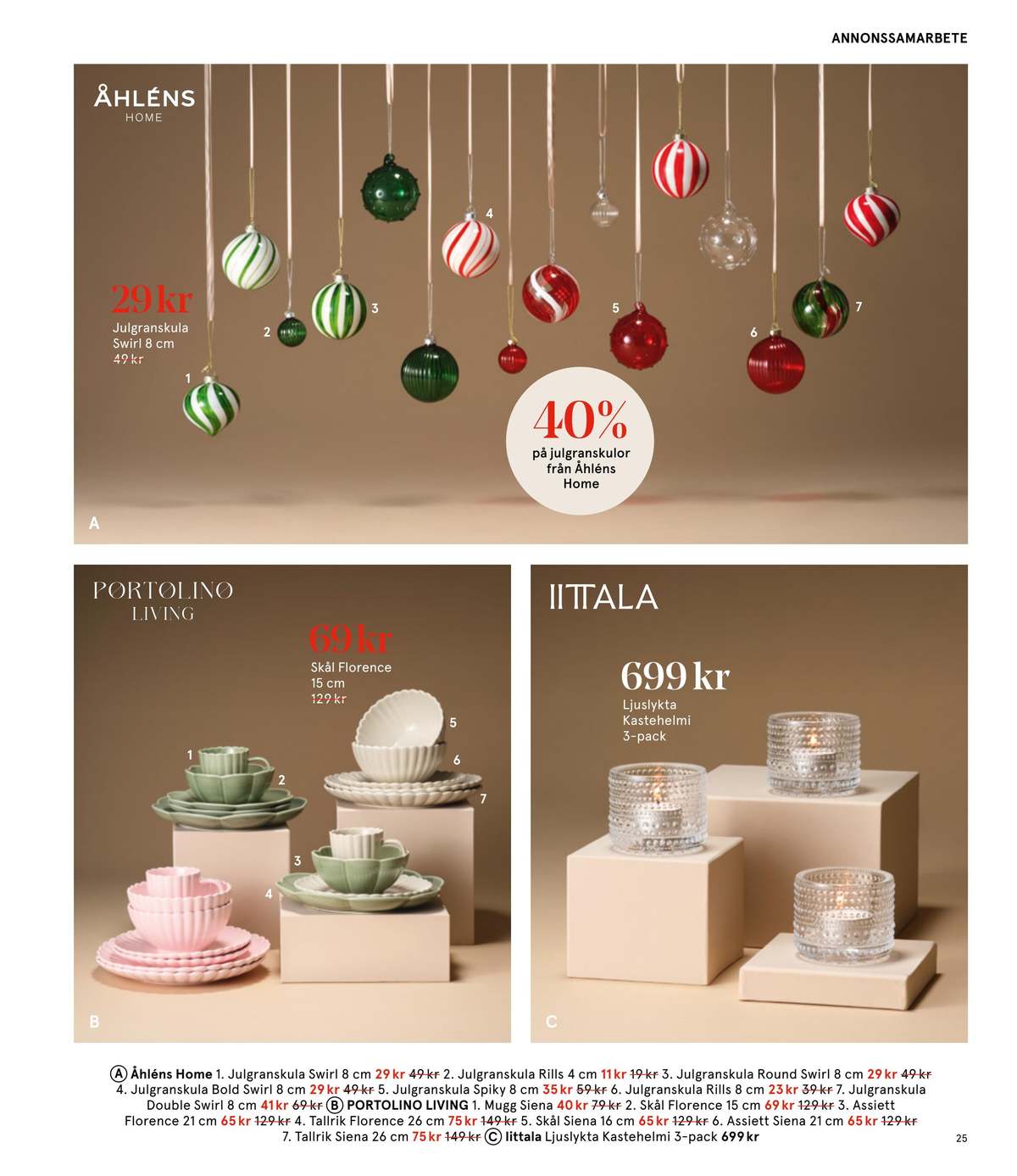 Se Åhlens reklamblad för vecka 51 på Kampanjveckan.se. Se bra erbjudanden på många varor. Läs reklambladet här! Sida 25