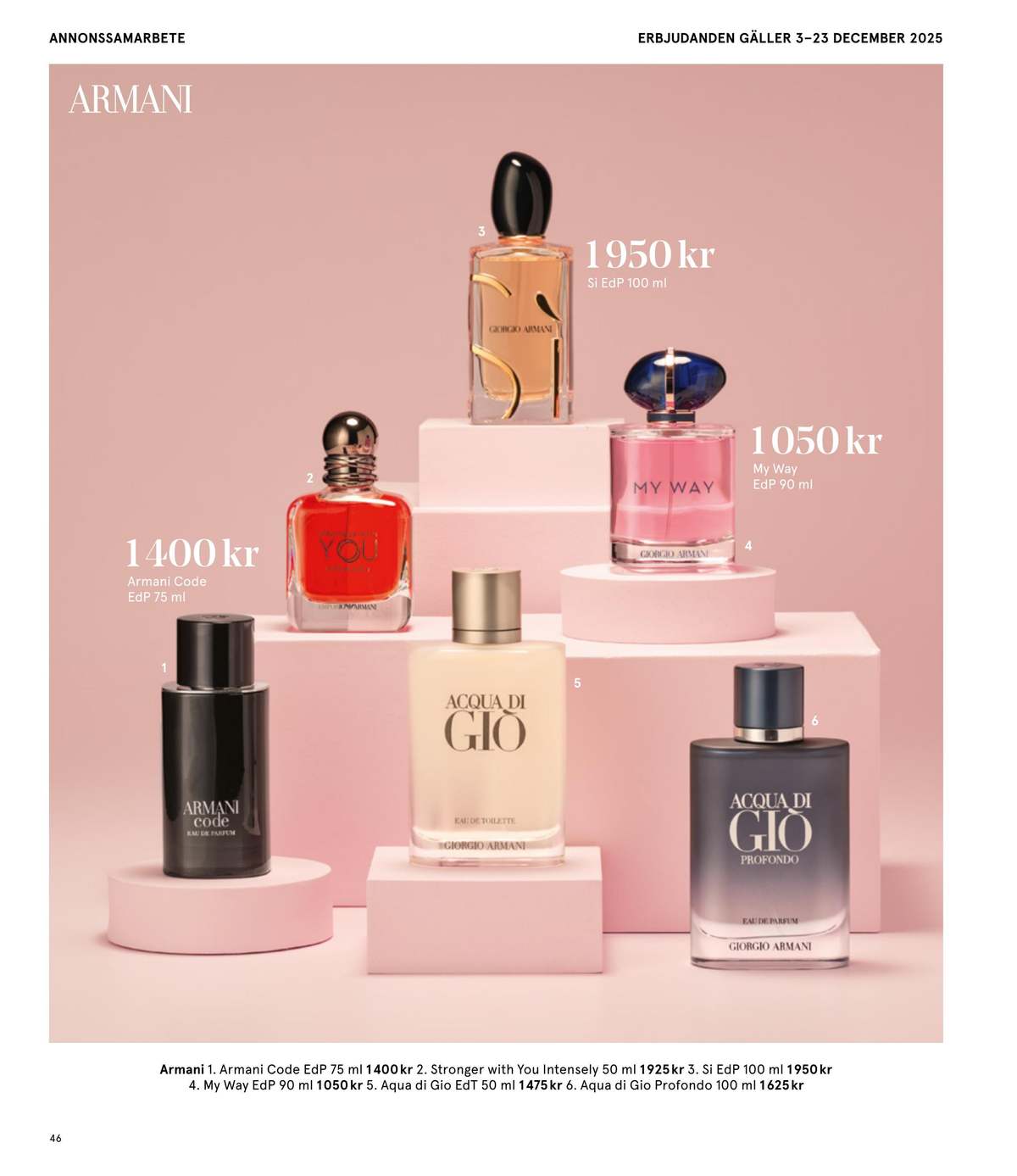 Se Åhlens reklamblad för vecka 51 på Kampanjveckan.se. Se bra erbjudanden på många varor, t.ex. eau de parfum giorgio armani eller eau de parfum giorgio armani. Läs reklambladet här! Sida 46
