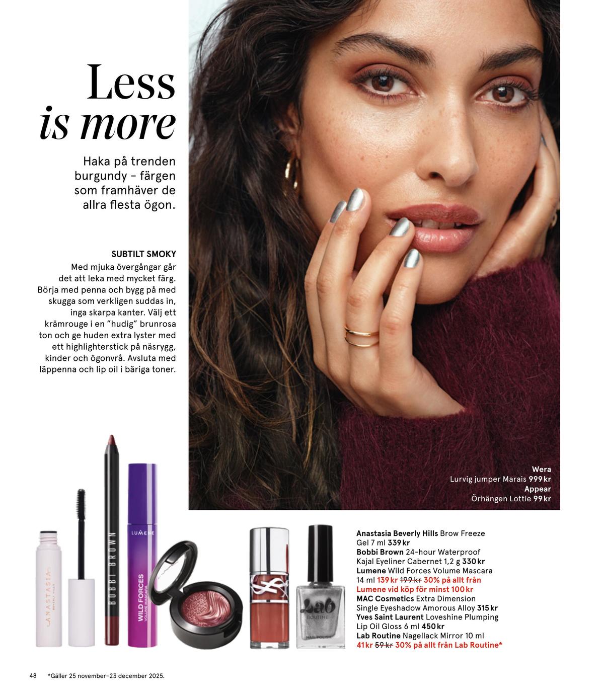 Se Åhlens reklamblad för vecka 51 på Kampanjveckan.se. Se bra erbjudanden på många varor, t.ex. Ögonbrynsfärg anastasia eller eyeliner bobbi brown. Läs reklambladet här! Sida 48
