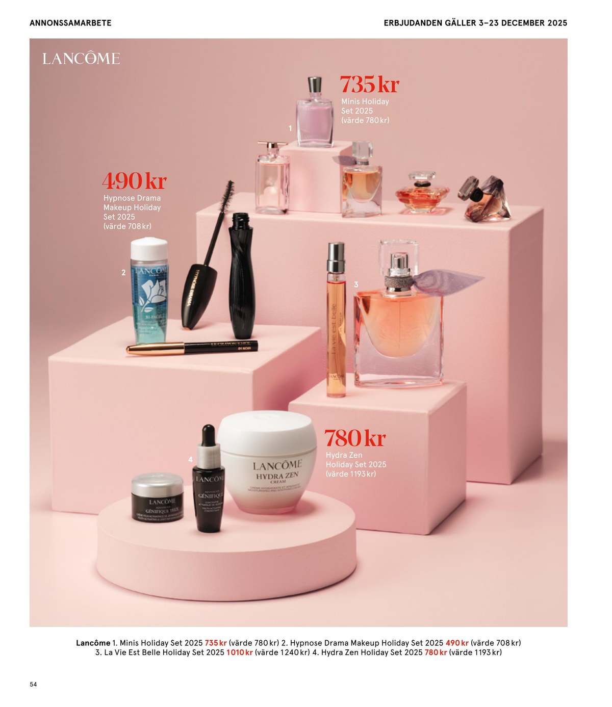 Se Åhlens reklamblad för vecka 51 på Kampanjveckan.se. Se bra erbjudanden på många varor, t.ex. presentförpackning lancome eller presentförpackning lancome. Läs reklambladet här! Sida 54
