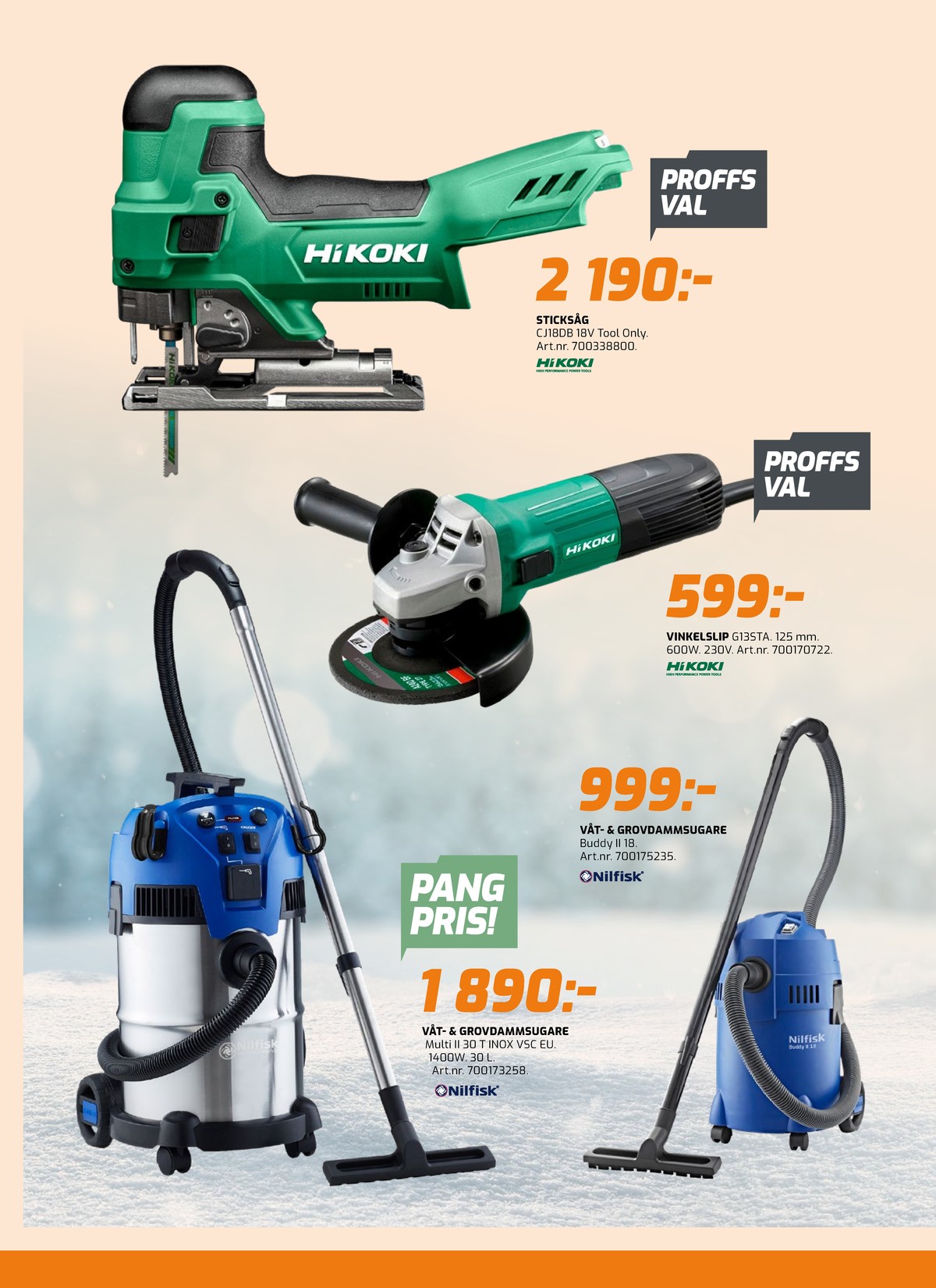 Se Bolist reklamblad för vecka 51 på Kampanjveckan.se. Se bra erbjudanden på många varor, t.ex. grovdammsugare nilfisk eller sticksåg hikoki. Läs reklambladet här! Sida 2
