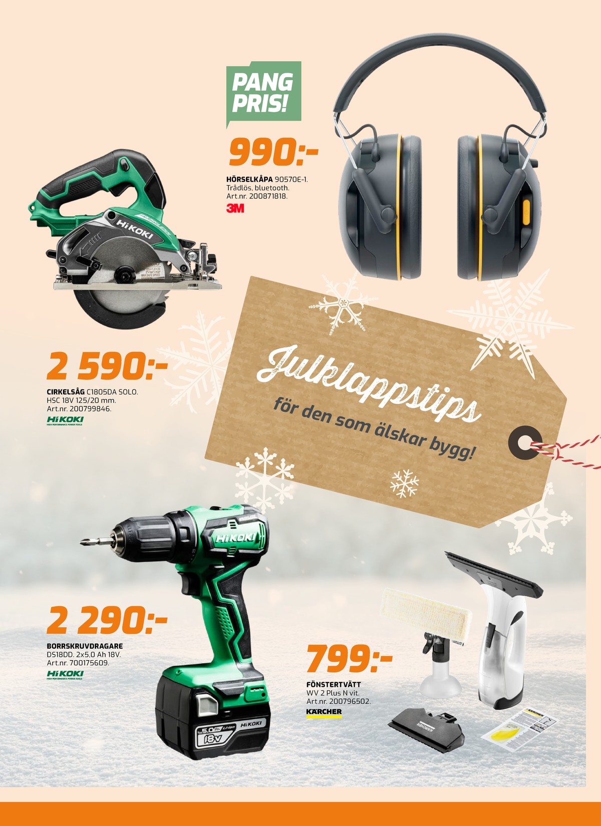 Se Bolist reklamblad för vecka 51 på Kampanjveckan.se. Se bra erbjudanden på många varor, t.ex. fönsterputsmaskin kärcher eller cirkelsåg hikoki. Läs reklambladet här! Sida 3
