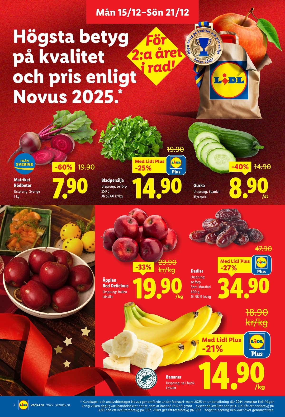 Se Lidl reklamblad för vecka 51 på Kampanjveckan.se. Se bra erbjudanden på många varor, t.ex. dadlar okänd eller rödbetor matriket. Läs reklambladet här! Sida 2
