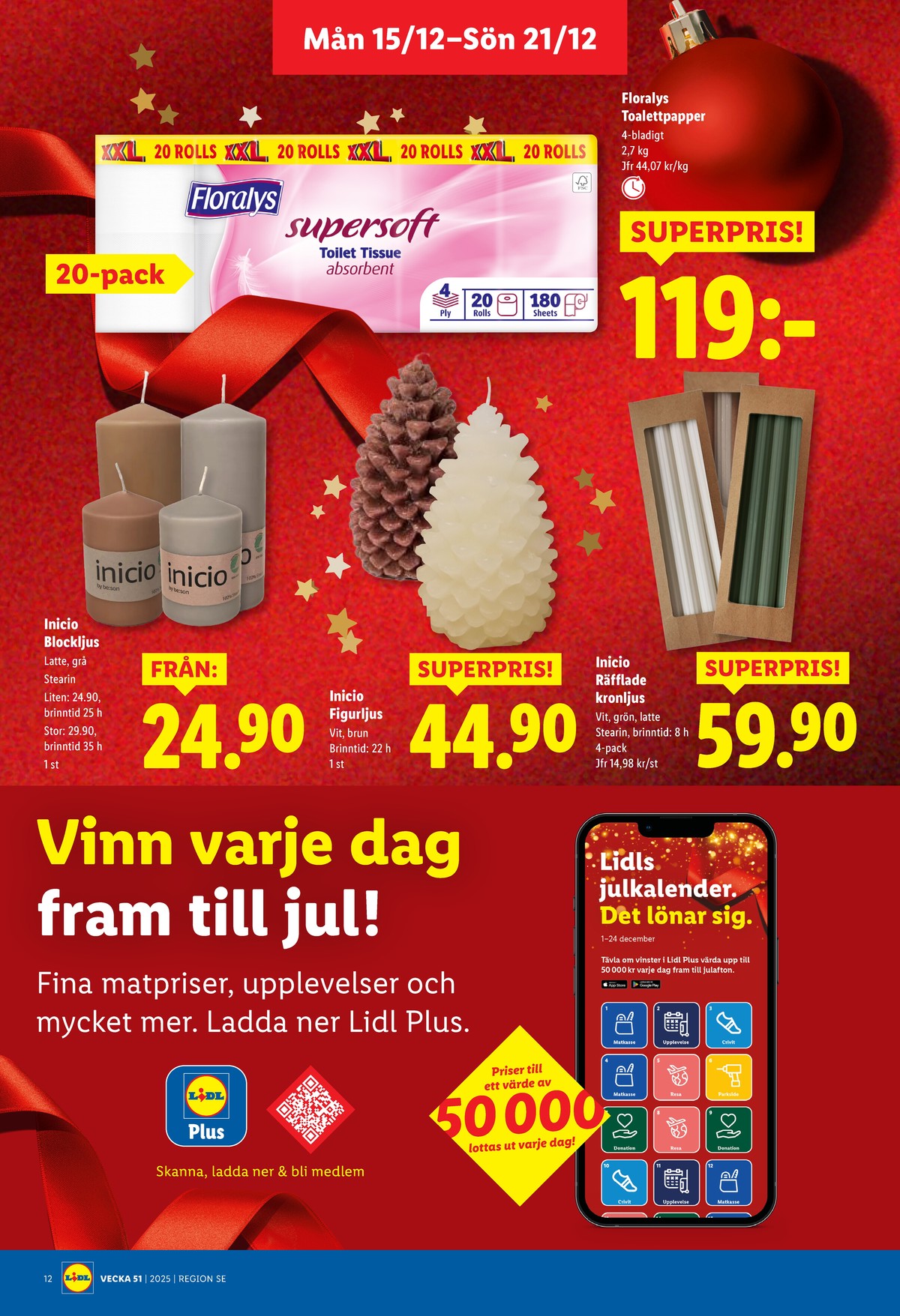 Se Lidl reklamblad för vecka 51 på Kampanjveckan.se. Se bra erbjudanden på många varor, t.ex. toalettpapper super soft eller kronljus inicio. Läs reklambladet här! Sida 12
