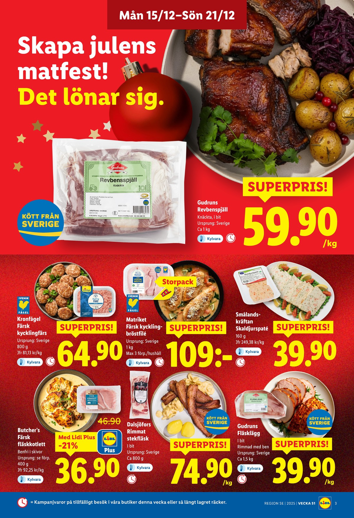 Se Lidl reklamblad för vecka 51 på Kampanjveckan.se. Se bra erbjudanden på många varor, t.ex. kotletter butchers eller skaldjurspaté smålandskräften. Läs reklambladet här! Sida 3
