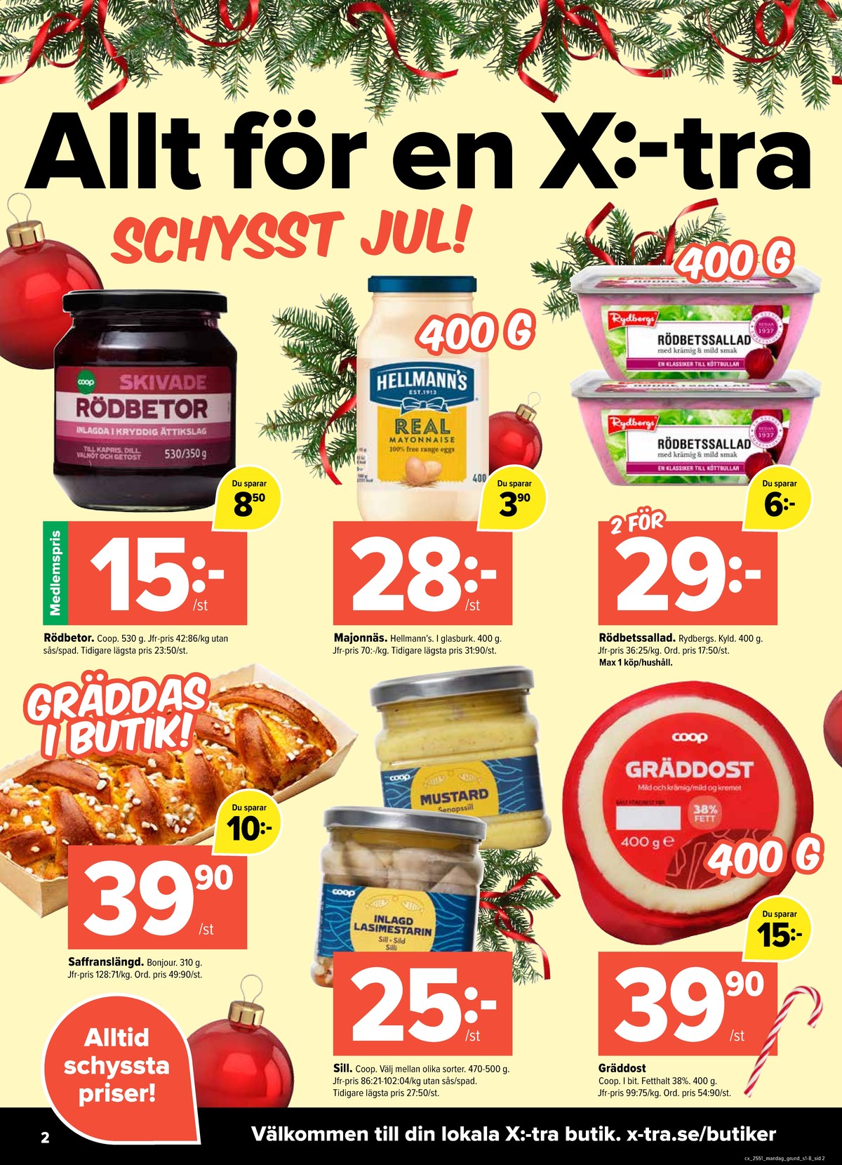 Se X:-tra reklamblad för vecka 51 på Kampanjveckan.se. Se bra erbjudanden på många varor, t.ex. rödbetor skivad coop eller majonnäs light hellmanns. Läs reklambladet här! Sida 2
