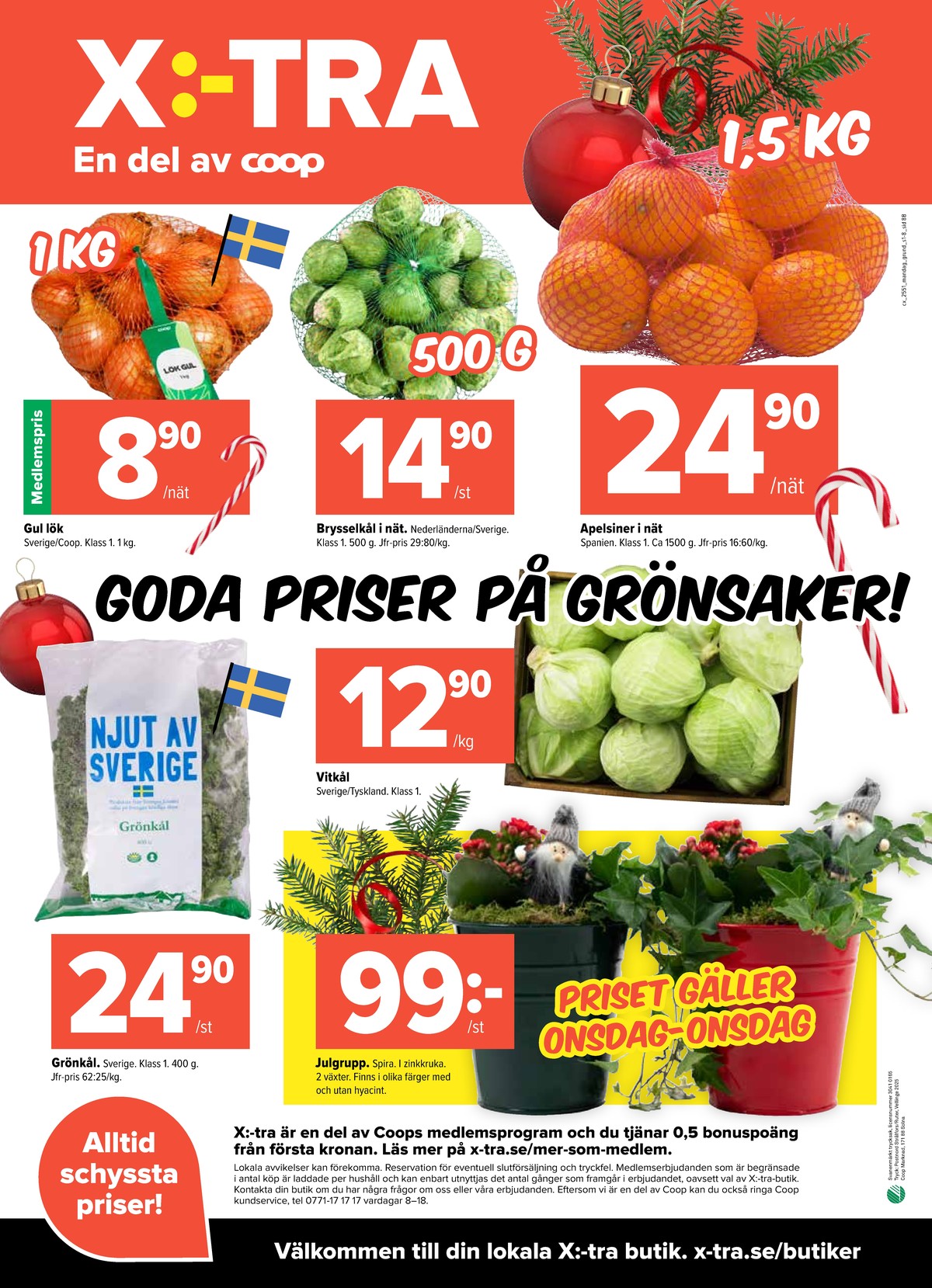 Se X:-tra reklamblad för vecka 51 på Kampanjveckan.se. Se bra erbjudanden på många varor, t.ex. lök coop eller brysselkål okänd. Läs reklambladet här! Sida 8
