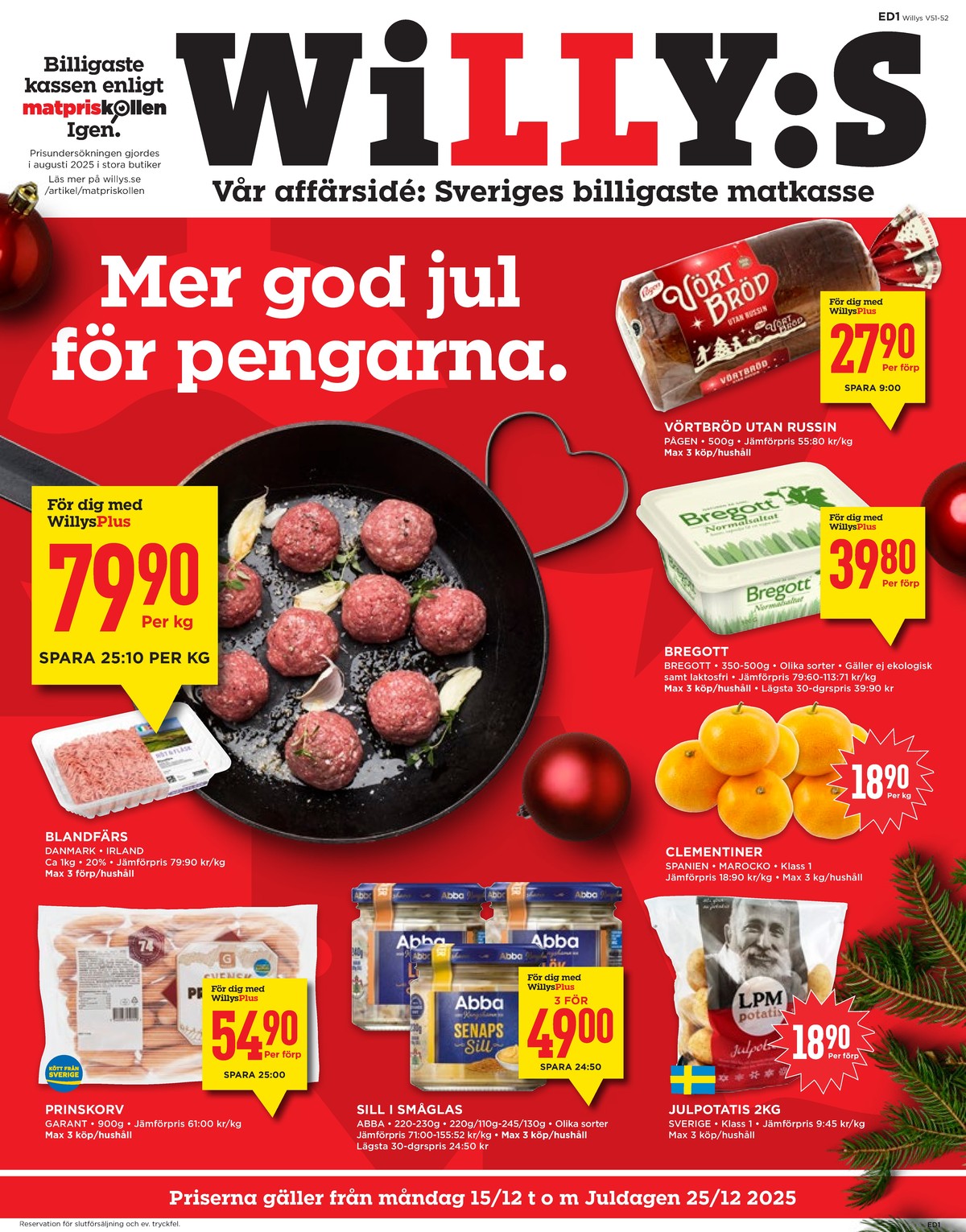Se WILLY:S reklamblad för vecka 51 på Kampanjveckan.se. Se bra erbjudanden på många varor, t.ex. vörtbröd vörtbröd eller smörvariant normalsaltat. Läs reklambladet här! Sida 1
