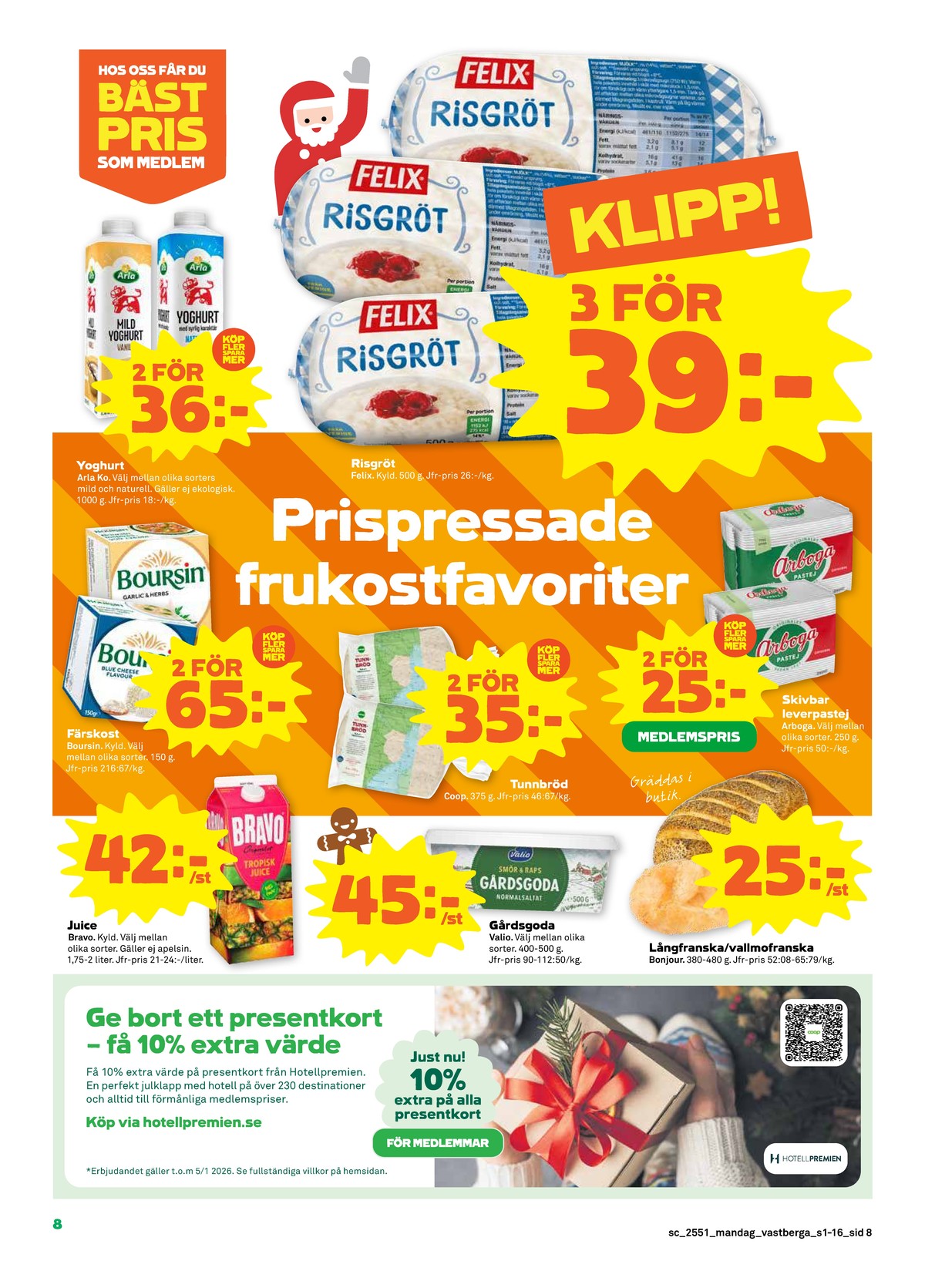 Se Stora Coop reklamblad för vecka 51 på Kampanjveckan.se. Se bra erbjudanden på många varor. Läs reklambladet här! Sida 8