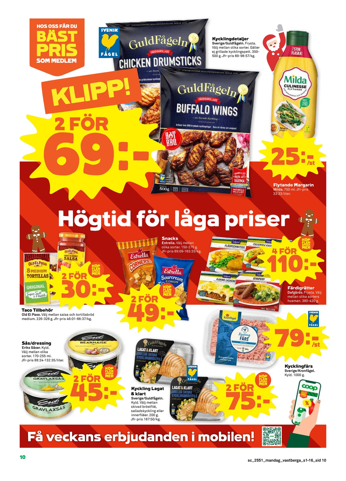 Se Stora Coop reklamblad för vecka 51 på Kampanjveckan.se. Se bra erbjudanden på många varor. Läs reklambladet här! Sida 10