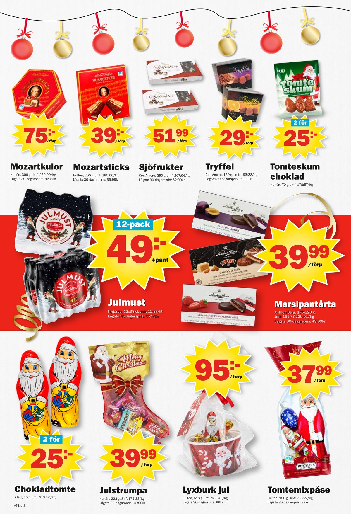 Se Pekås reklamblad för vecka 51 på Kampanjveckan.se. Se bra erbjudanden på många varor, t.ex. mozartkugeln maitre truffout eller mozartsticks maitre truffout. Läs reklambladet här! Sida 8
