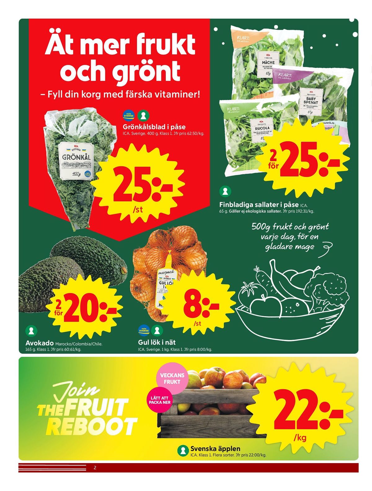 Se ICA Nära reklamblad för vecka 51 på Kampanjveckan.se. Se bra erbjudanden på många varor, t.ex. grönkål ica eller avocado okänd. Läs reklambladet här! Sida 2
