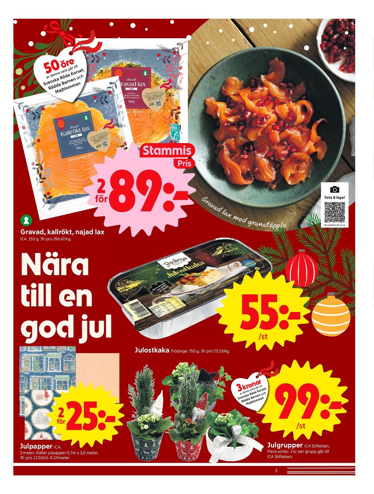 Se ICA Nära reklamblad för vecka 51 på Kampanjveckan.se. Se bra erbjudanden på många varor, t.ex. lax ica eller ostkaka frödinge. Läs reklambladet här! Sida 3
