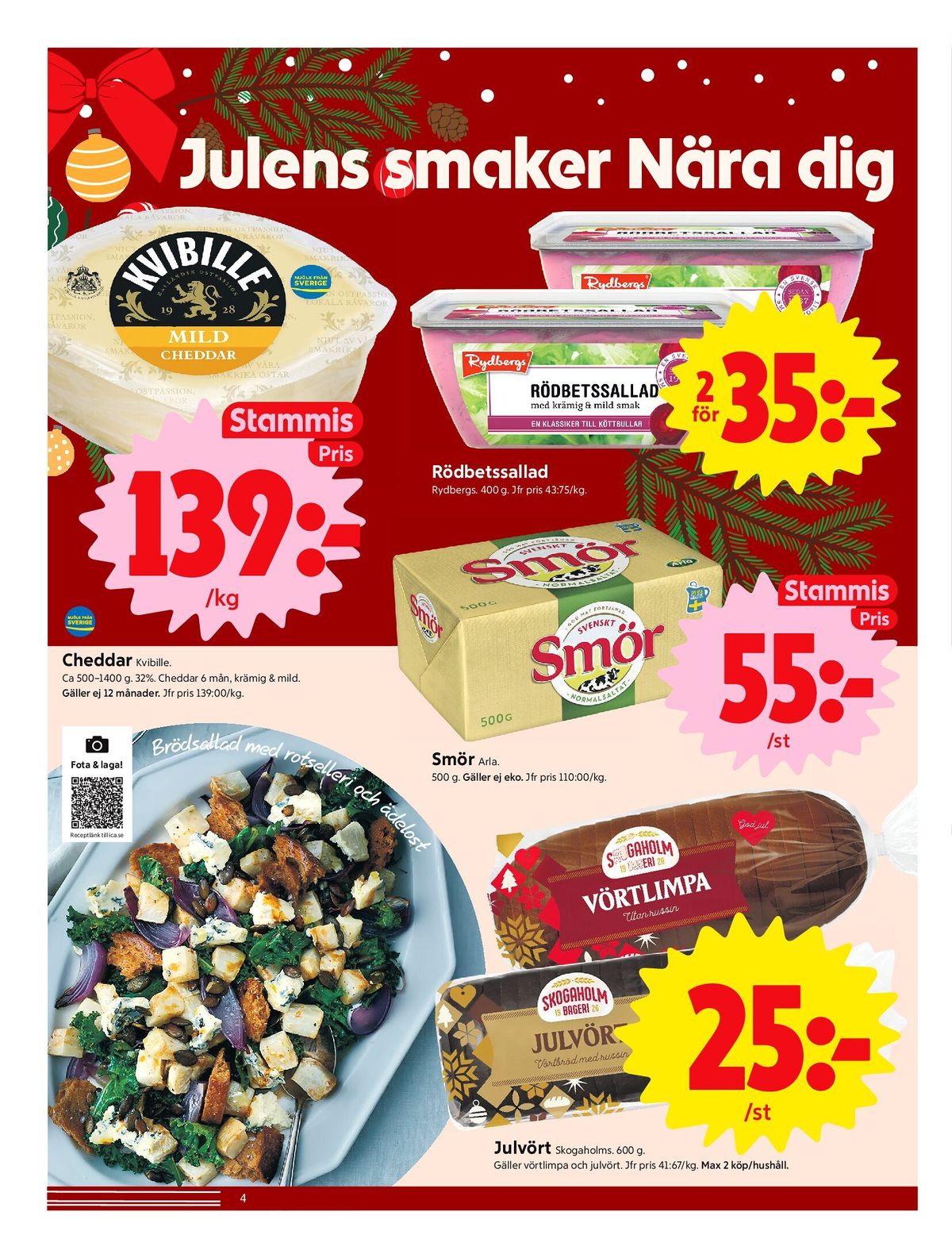 Se ICA Nära reklamblad för vecka 51 på Kampanjveckan.se. Se bra erbjudanden på många varor, t.ex. cheddar kvibille eller rödbetssallad rydbergs. Läs reklambladet här! Sida 4
