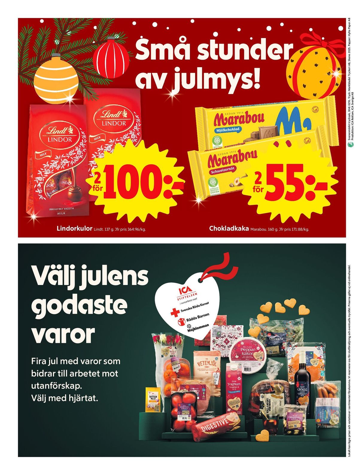 Se ICA Nära reklamblad för vecka 51 på Kampanjveckan.se. Se bra erbjudanden på många varor, t.ex. chokladkaka mjölkchoklad marabou eller chokladkaka schweizernöt marabou. Läs reklambladet här! Sida 8
