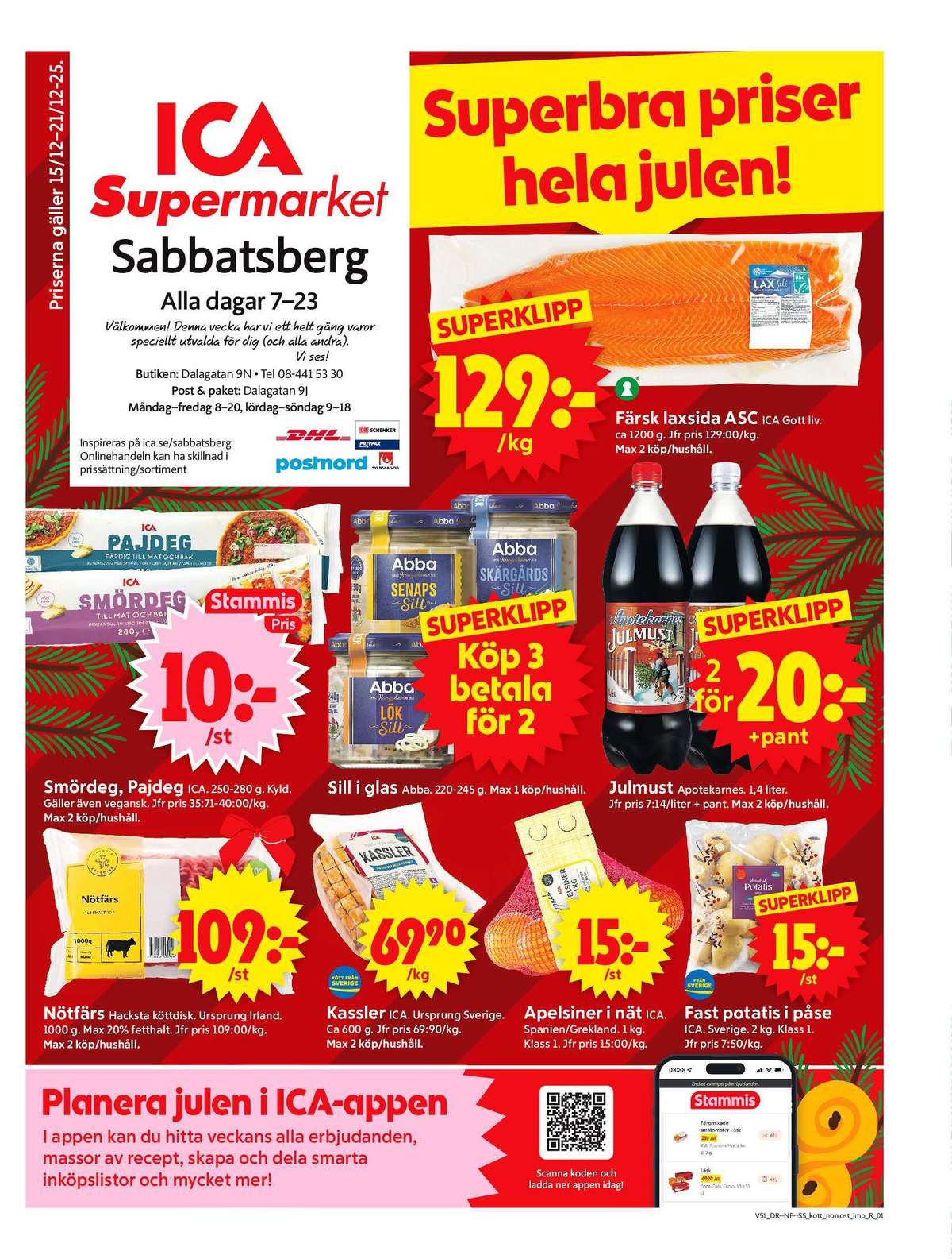 Se ICA Supermarket reklamblad för vecka 51 på Kampanjveckan.se. Se bra erbjudanden på många varor, t.ex. lax ica gott liv eller julmust apotekarnes. Läs reklambladet här! Sida 1
