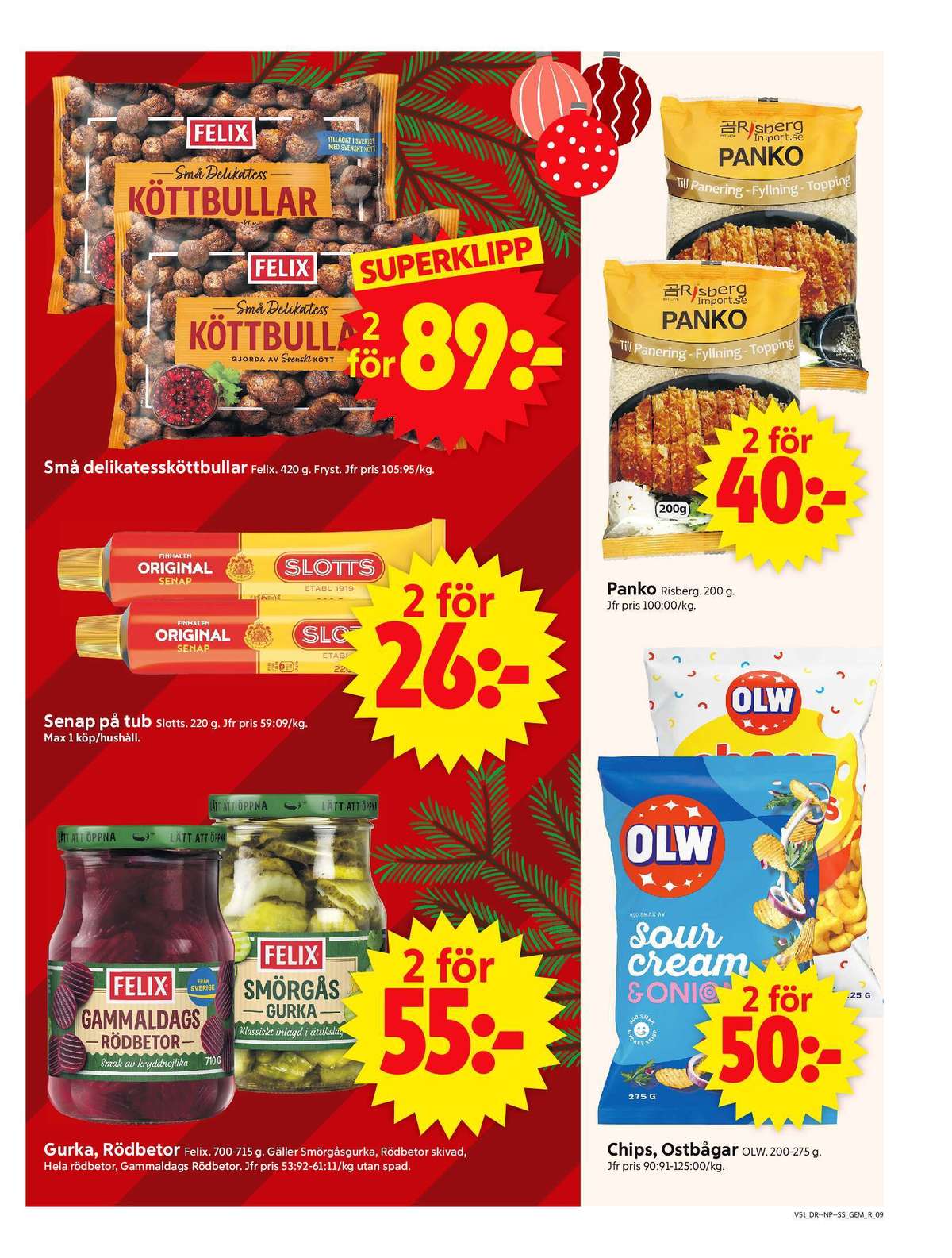Se ICA Supermarket reklamblad för vecka 51 på Kampanjveckan.se. Se bra erbjudanden på många varor, t.ex. köttbullar felix eller senap slotts. Läs reklambladet här! Sida 11
