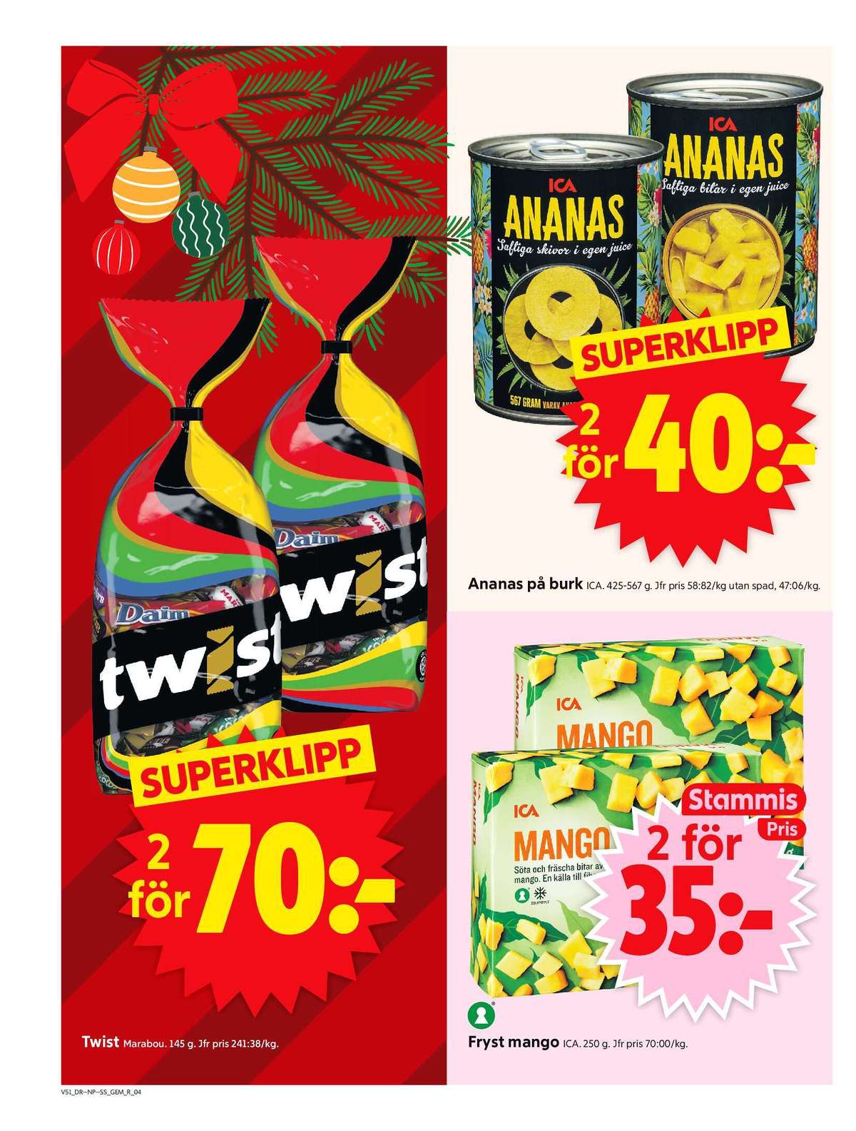 Se ICA Supermarket reklamblad för vecka 51 på Kampanjveckan.se. Se bra erbjudanden på många varor, t.ex. choklad twist eller frukt ica. Läs reklambladet här! Sida 4
