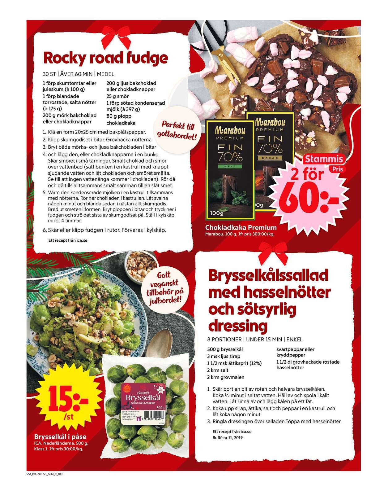 Se ICA Supermarket reklamblad för vecka 51 på Kampanjveckan.se. Se bra erbjudanden på många varor, t.ex. chokladkaka mint fin 70% eller chokladkaka kakao fin 70%. Läs reklambladet här! Sida 6

