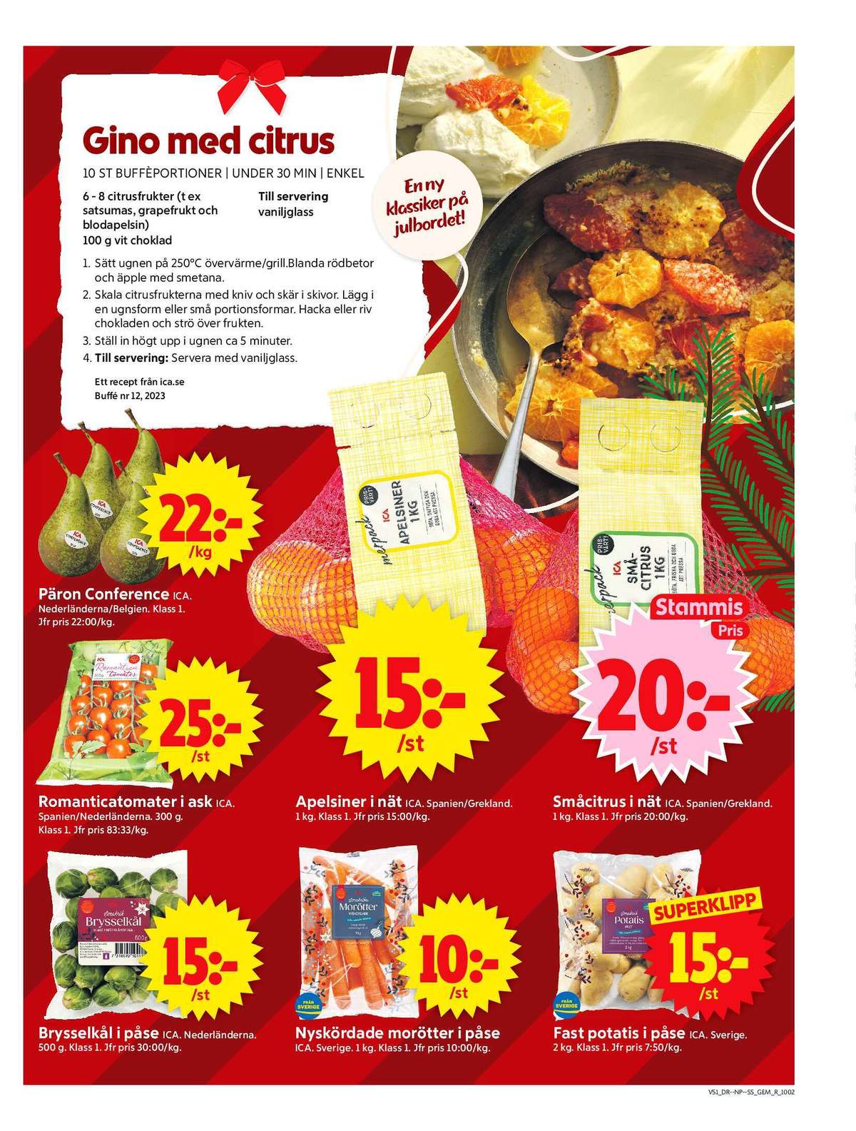 Se ICA Supermarket reklamblad för vecka 51 på Kampanjveckan.se. Se bra erbjudanden på många varor, t.ex. päron ica eller romanticatomat ica. Läs reklambladet här! Sida 7
