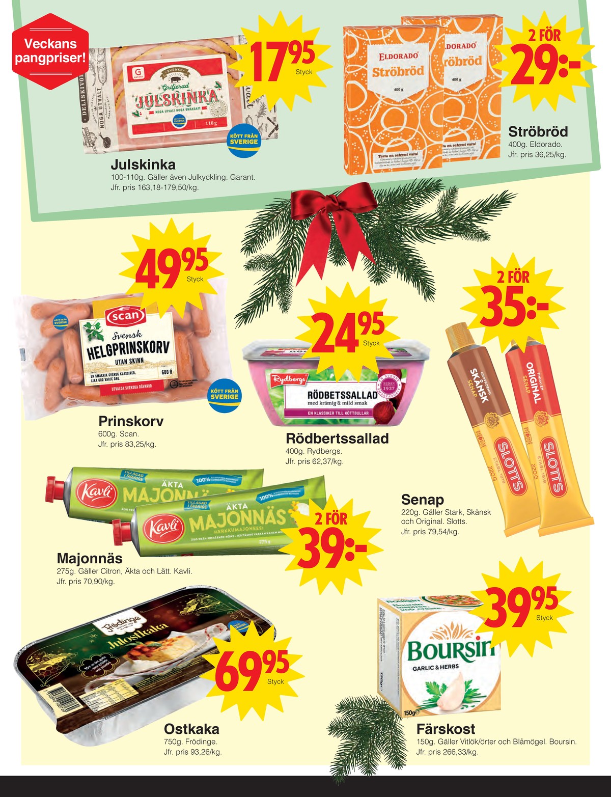 Se Matöppet reklamblad för vecka 51 på Kampanjveckan.se. Se bra erbjudanden på många varor, t.ex. senap slotts eller kryddost boursin. Läs reklambladet här! Sida 2
