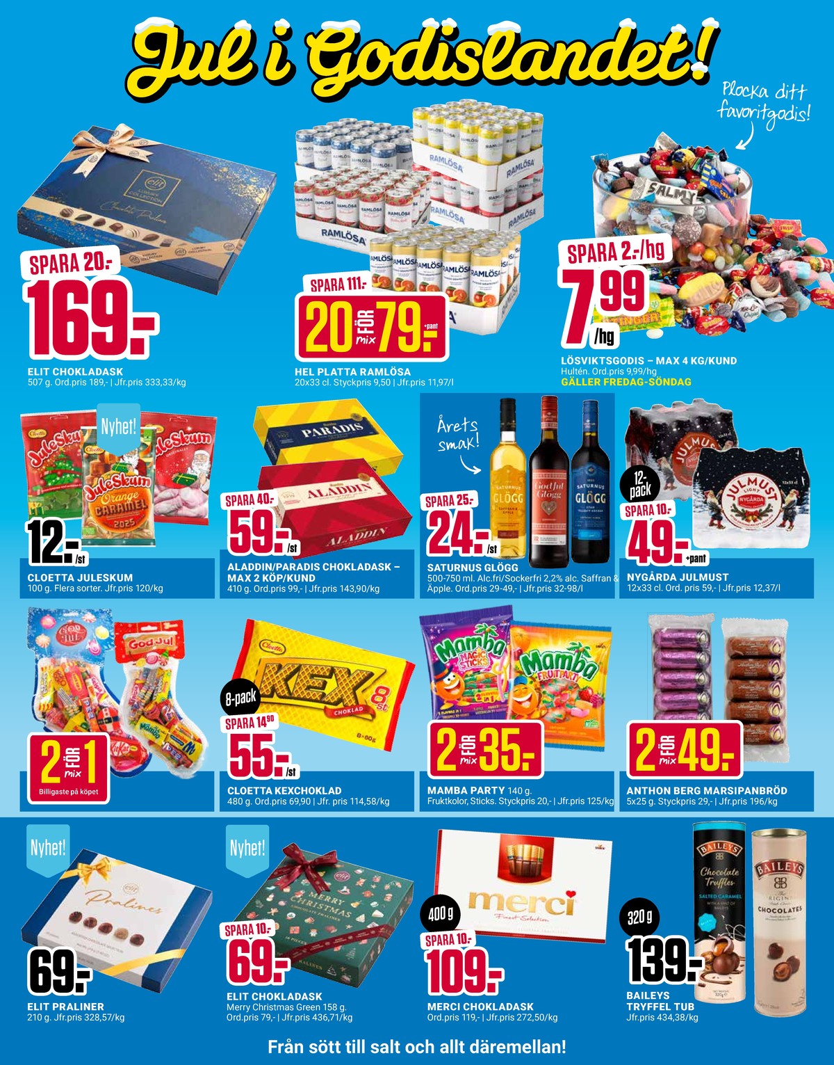 Se ÖoB reklamblad för vecka 51 på Kampanjveckan.se. Se bra erbjudanden på många varor, t.ex. chokladask pralines eller chokladbar kexchoklad. Läs reklambladet här! Sida 2
