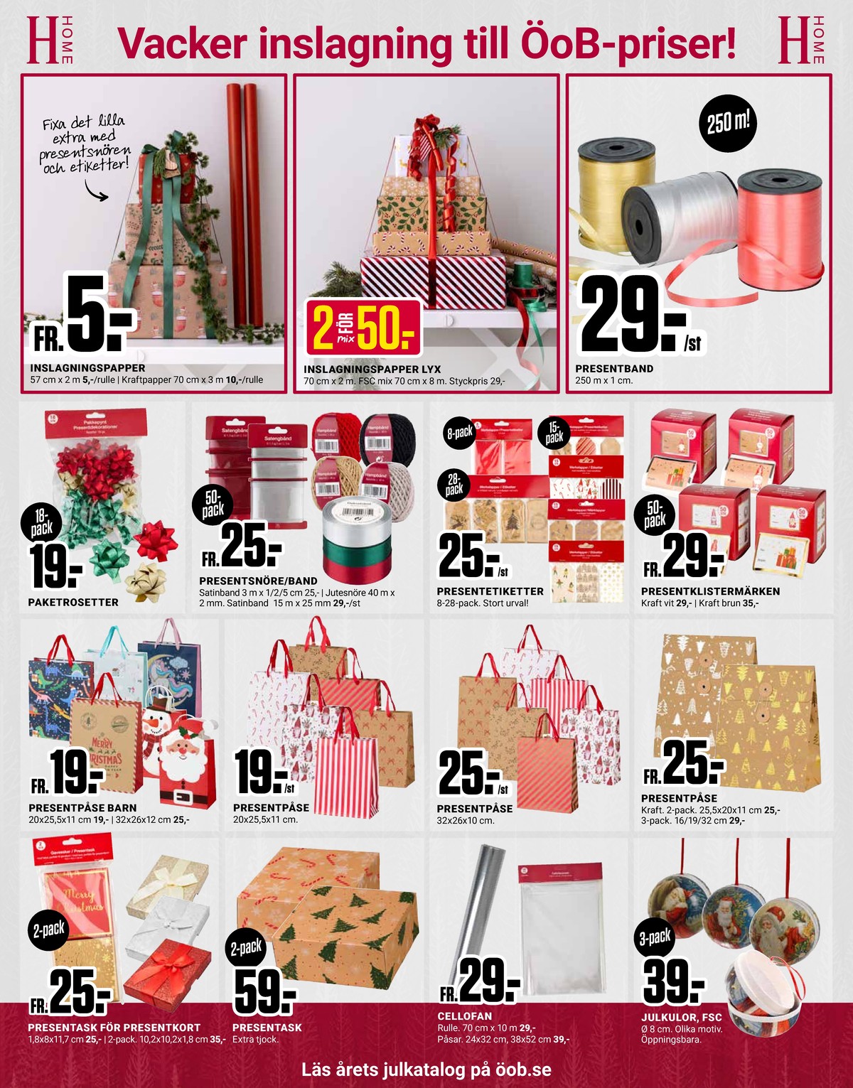 Se ÖoB reklamblad för vecka 51 på Kampanjveckan.se. Se bra erbjudanden på många varor, t.ex. present box okänd eller presentpåse okänd. Läs reklambladet här! Sida 13
