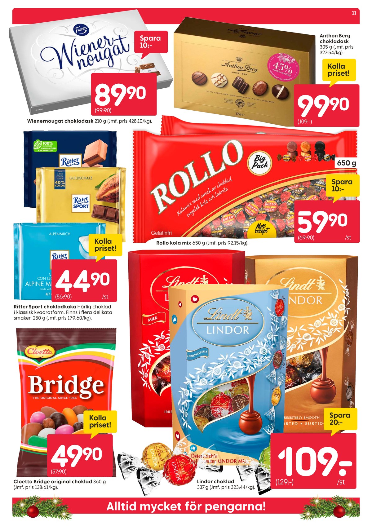 Se Rusta reklamblad för vecka 51 på Kampanjveckan.se. Se bra erbjudanden på många varor, t.ex. godispåsar bridgeblandning eller chokladask assorted. Läs reklambladet här! Sida 11

