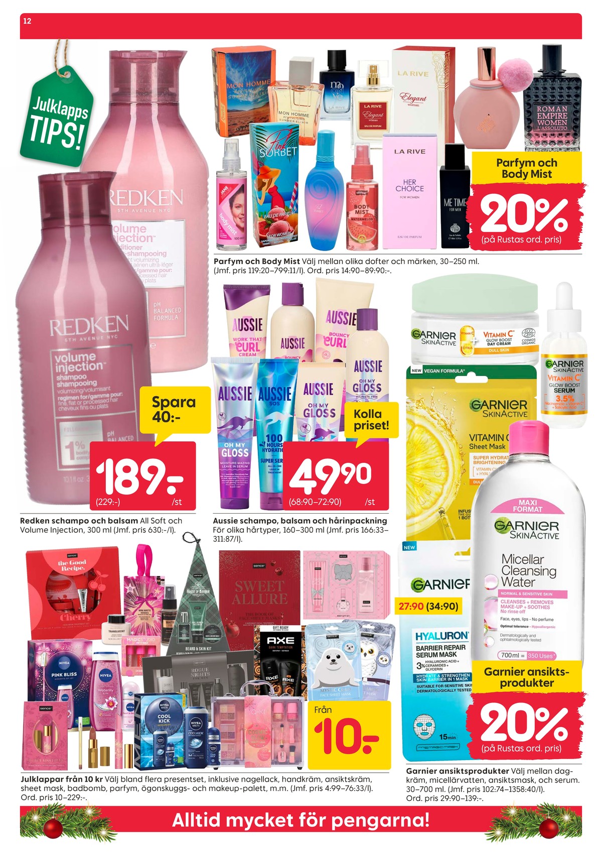 Se Rusta reklamblad för vecka 51 på Kampanjveckan.se. Se bra erbjudanden på många varor, t.ex. ansiktsmask garnier eller presentförpackning sence. Läs reklambladet här! Sida 12
