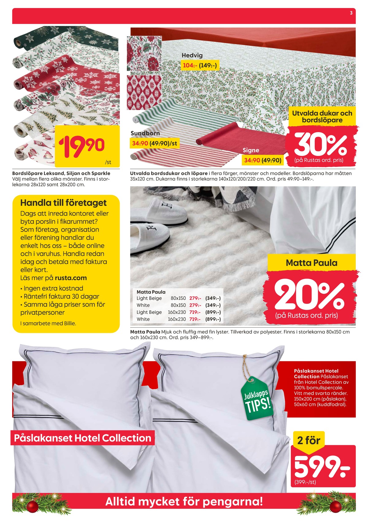 Se Rusta reklamblad för vecka 51 på Kampanjveckan.se. Se bra erbjudanden på många varor, t.ex. mattor okänd eller löpare okänd. Läs reklambladet här! Sida 3
