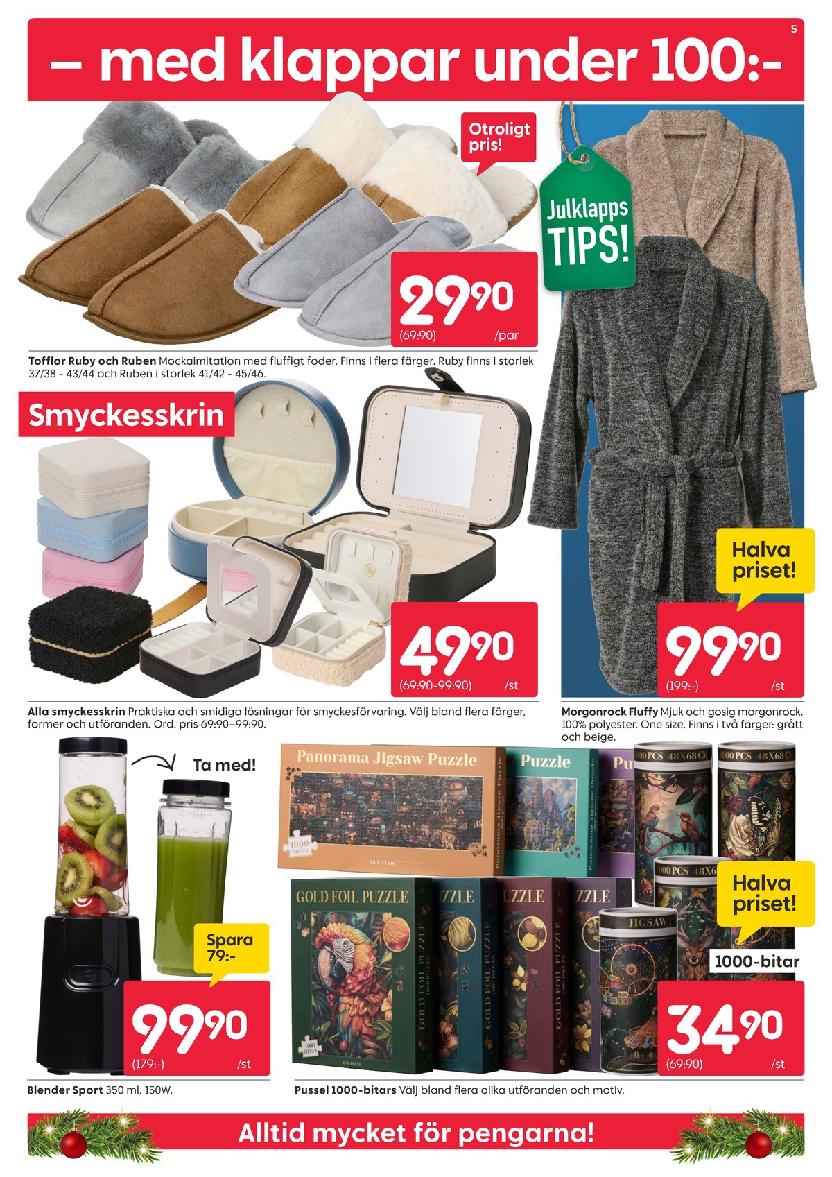 Se Rusta reklamblad för vecka 51 på Kampanjveckan.se. Se bra erbjudanden på många varor, t.ex. inneskor dam okänd eller smyckesskrin okänd. Läs reklambladet här! Sida 5
