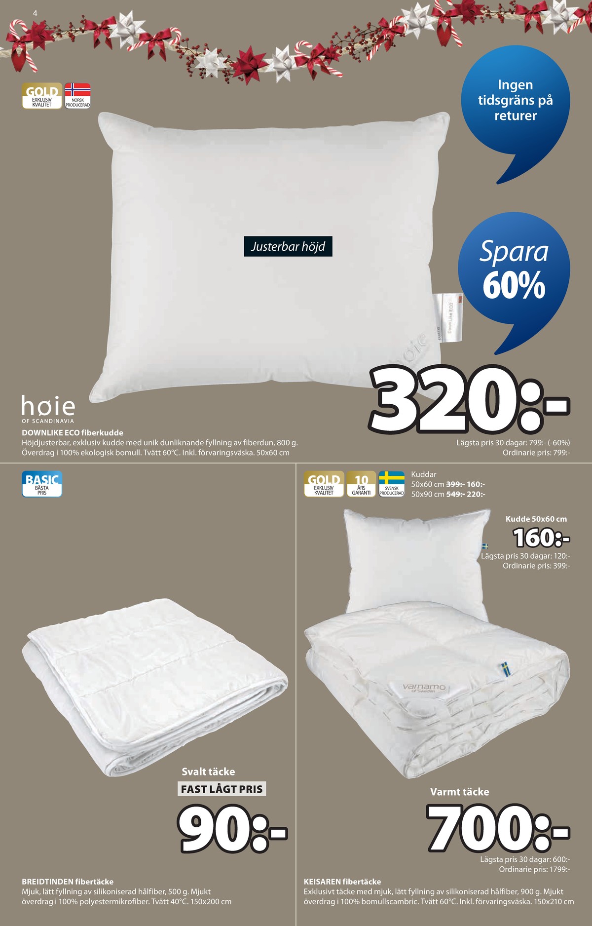 Se Jysk reklamblad för vecka 51 på Kampanjveckan.se. Se bra erbjudanden på många varor, t.ex. huvudkudde høie eller täcke okänd. Läs reklambladet här! Sida 5
