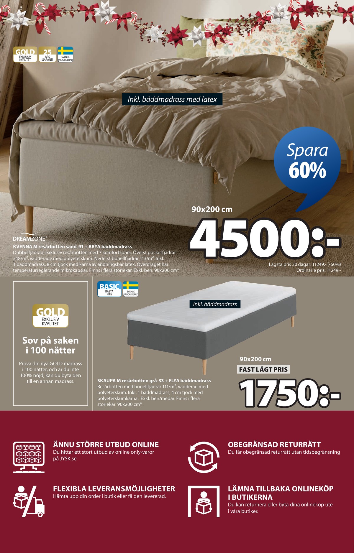 Se Jysk reklamblad för vecka 51 på Kampanjveckan.se. Se bra erbjudanden på många varor, t.ex. resårbotten okänd eller andra varor. Läs reklambladet här! Sida 7