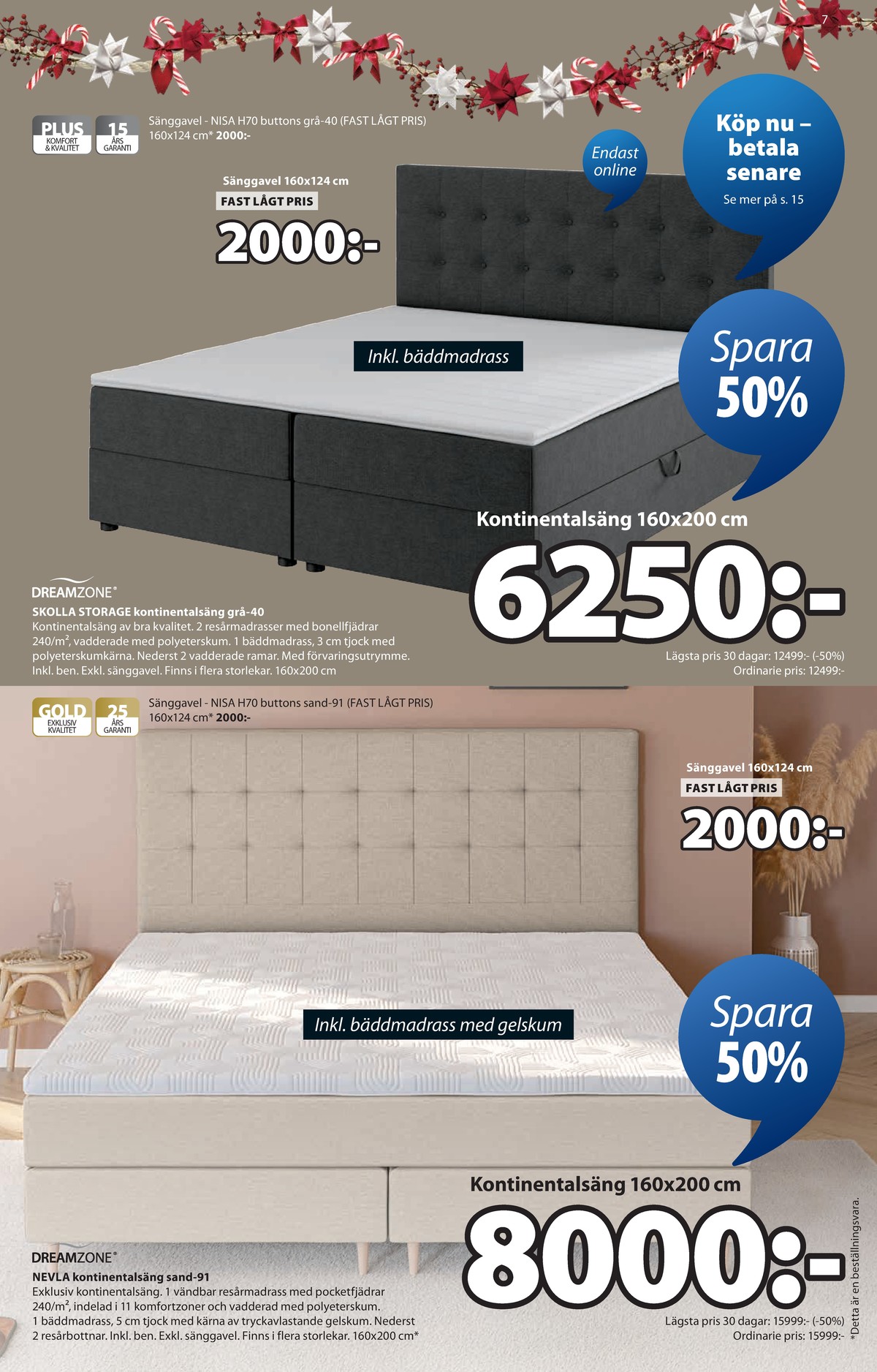 Se Jysk reklamblad för vecka 51 på Kampanjveckan.se. Se bra erbjudanden på många varor, t.ex. sängar dreamzone eller andra varor. Läs reklambladet här! Sida 8