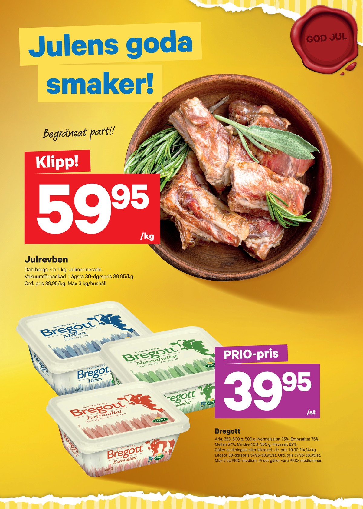 Se City Gross reklamblad för vecka 51 på Kampanjveckan.se. Se bra erbjudanden på många varor, t.ex. julrevben dahlbergs eller smörvariant normalsaltat. Läs reklambladet här! Sida 5
