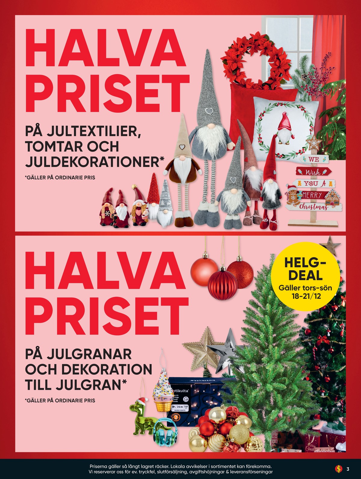 Se Dollarstore reklamblad för vecka 51 på Kampanjveckan.se. Se bra erbjudanden på många varor, t.ex. jultomte okänd eller julgran okänd. Läs reklambladet här! Sida 3
