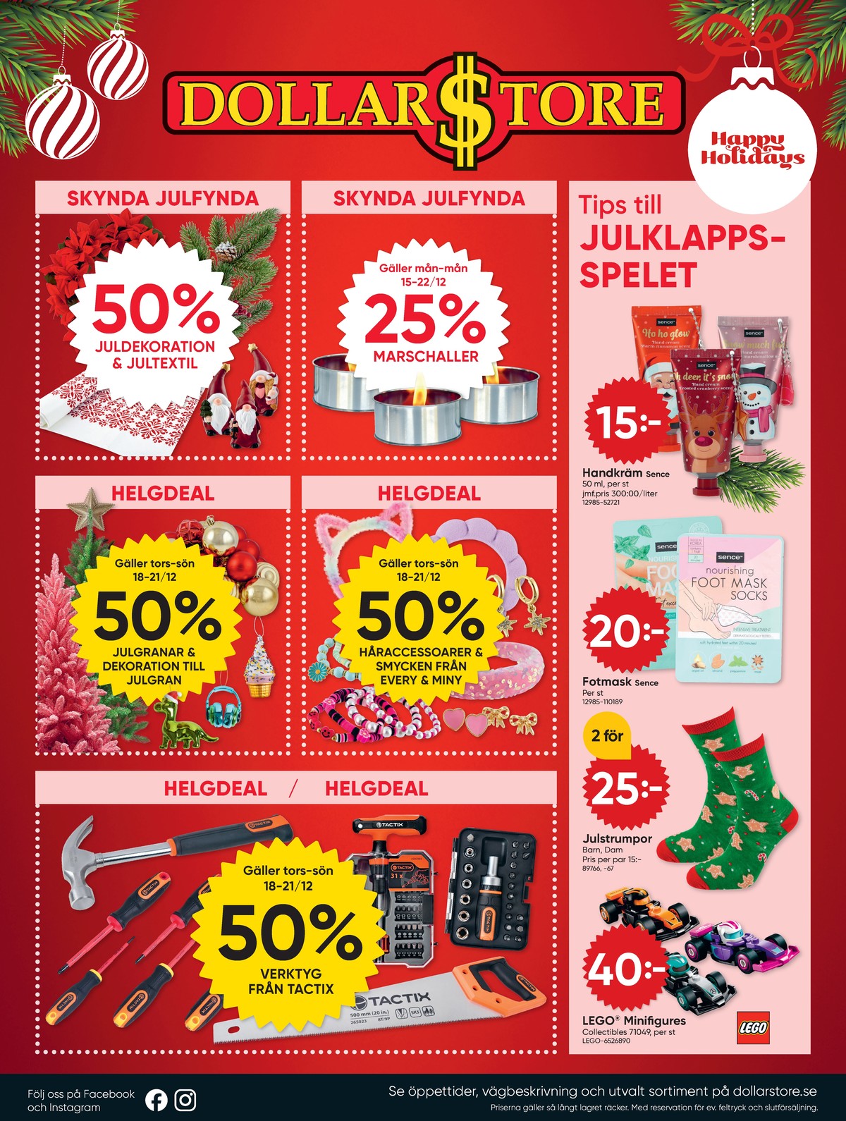Se Dollarstore reklamblad för vecka 51 på Kampanjveckan.se. Se bra erbjudanden på många varor, t.ex. hemtextil okänd eller pedikyrprodukter sence. Läs reklambladet här! Sida 8
