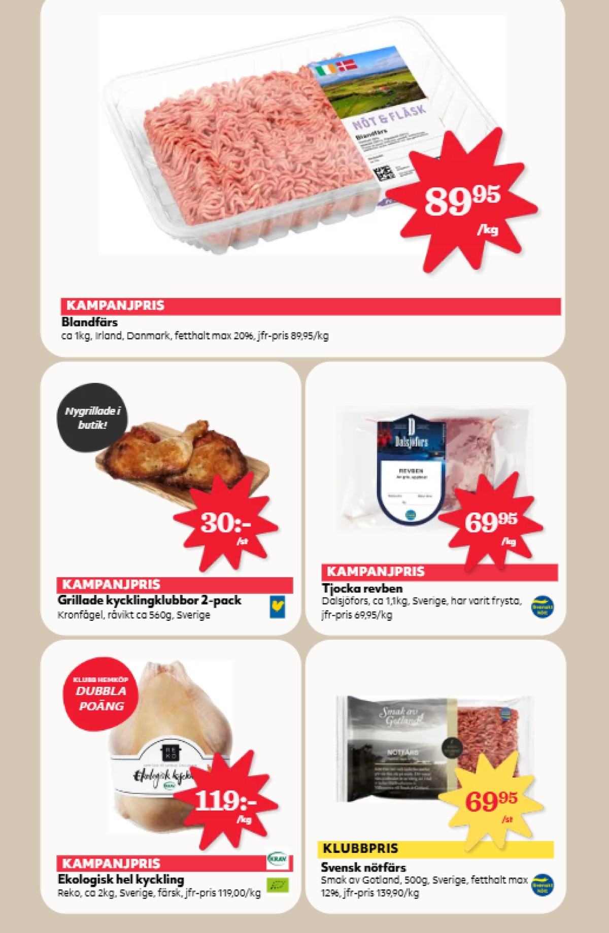 Se Hemköp reklamblad för vecka 51 på Kampanjveckan.se. Se bra erbjudanden på många varor, t.ex. blandfärs okänd eller revben dalsjöfors. Läs reklambladet här! Sida 7
