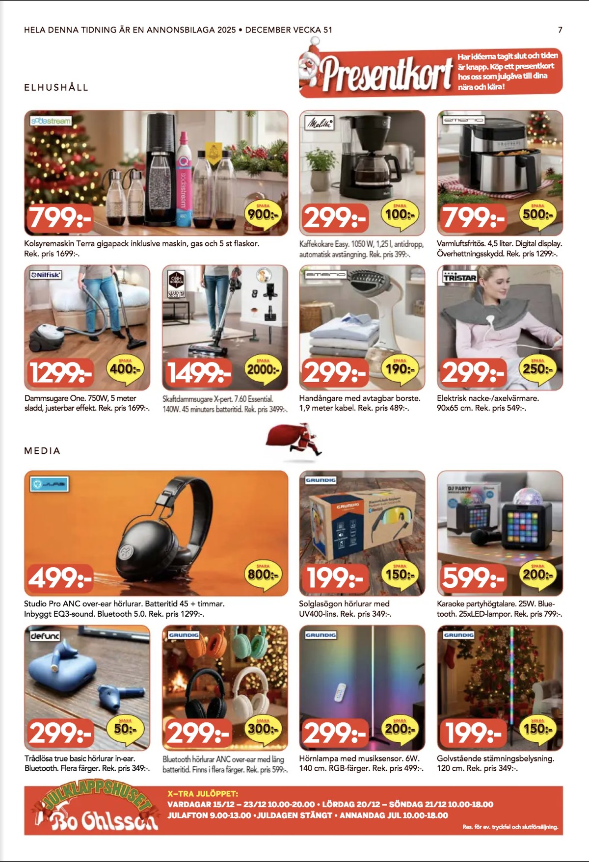 Se Bo Ohlsson reklamblad för vecka 51 på Kampanjveckan.se. Se bra erbjudanden på många varor, t.ex. karaokespelare okänd eller headset grundig. Läs reklambladet här! Sida 7
