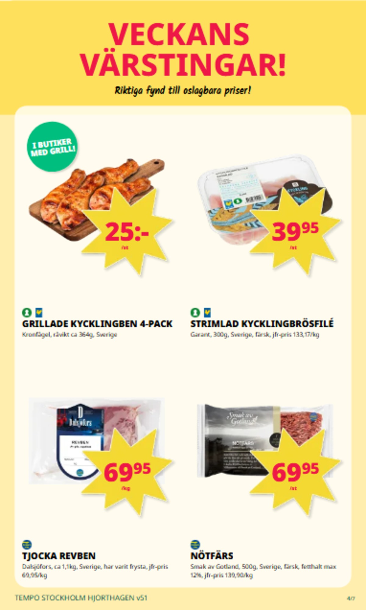 Se Tempo reklamblad för vecka 51 på Kampanjveckan.se. Se bra erbjudanden på många varor. Läs reklambladet här! Sida 4