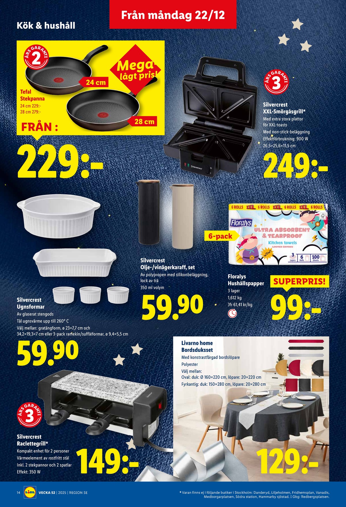Se Lidl reklamblad för vecka 52 på Kampanjveckan.se. Se bra erbjudanden på många varor, t.ex. elgrill silvercrest eller stekpanna tefal. Läs reklambladet här! Sida 14
