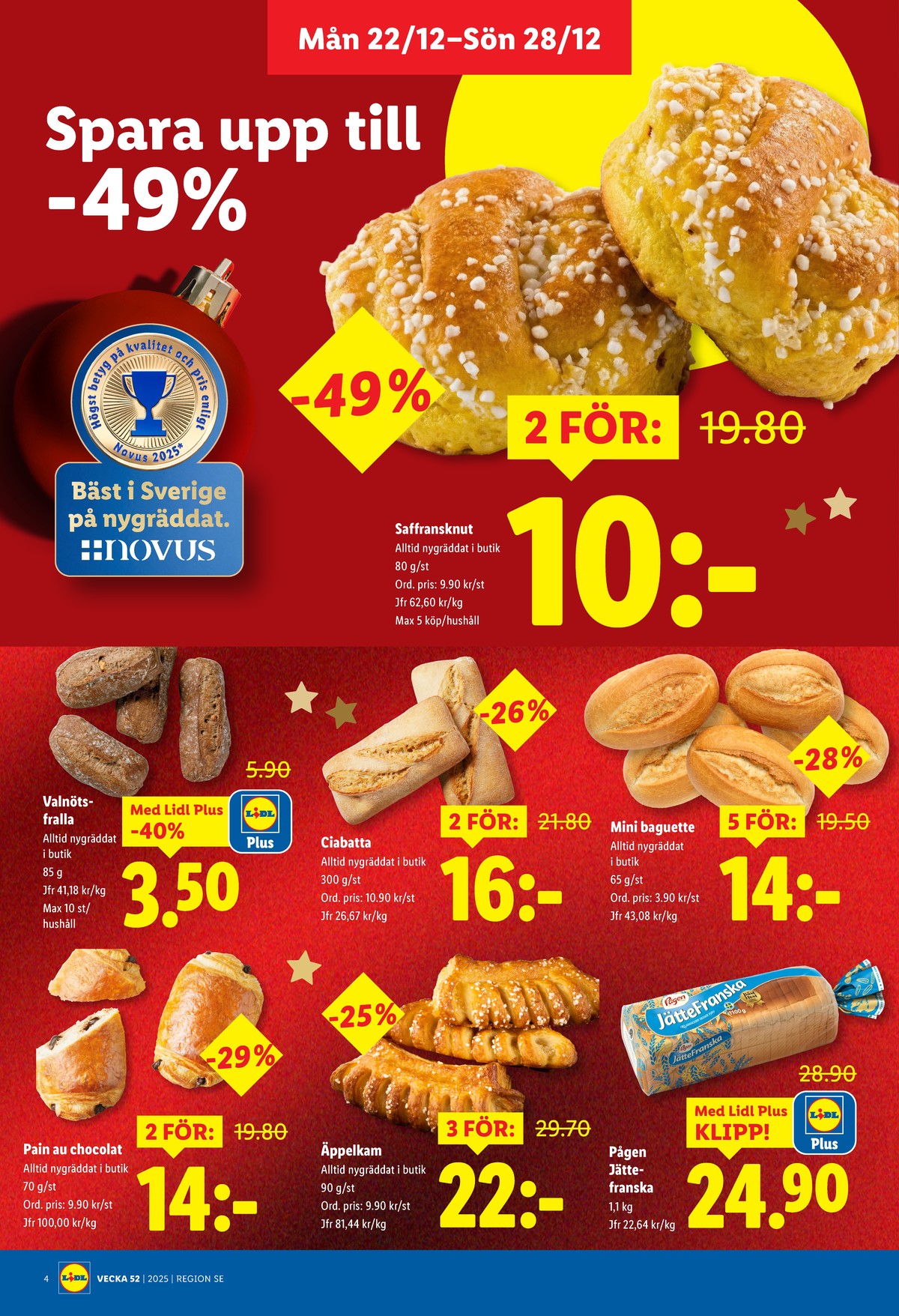 Se Lidl reklamblad för vecka 52 på Kampanjveckan.se. Se bra erbjudanden på många varor, t.ex. butiksbakat matbröd lidl eller butiksbakat matbröd lidl. Läs reklambladet här! Sida 4
