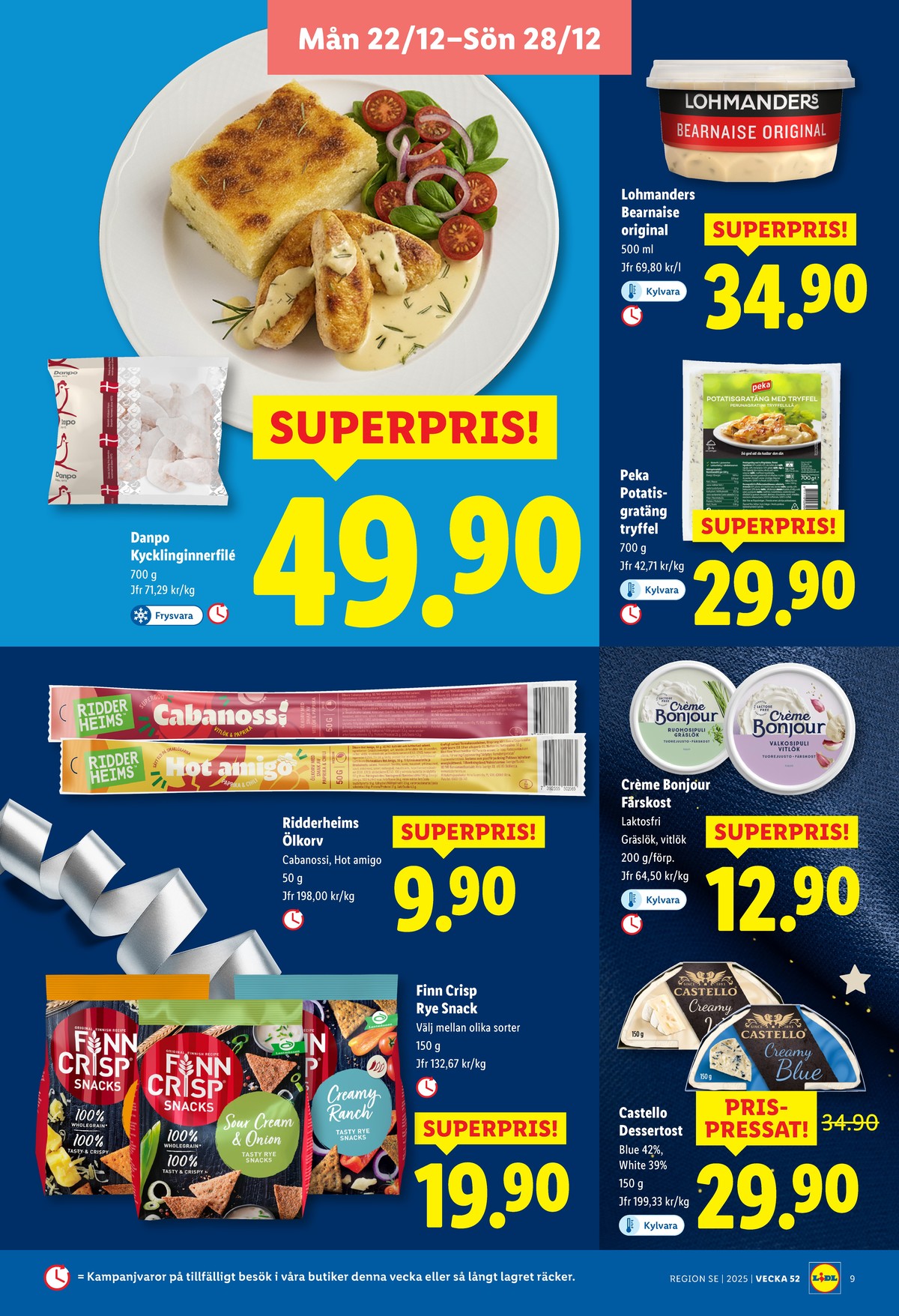 Se Lidl reklamblad för vecka 52 på Kampanjveckan.se. Se bra erbjudanden på många varor, t.ex. bearnaisesås lohmanders eller potatisgratäng peka. Läs reklambladet här! Sida 9

