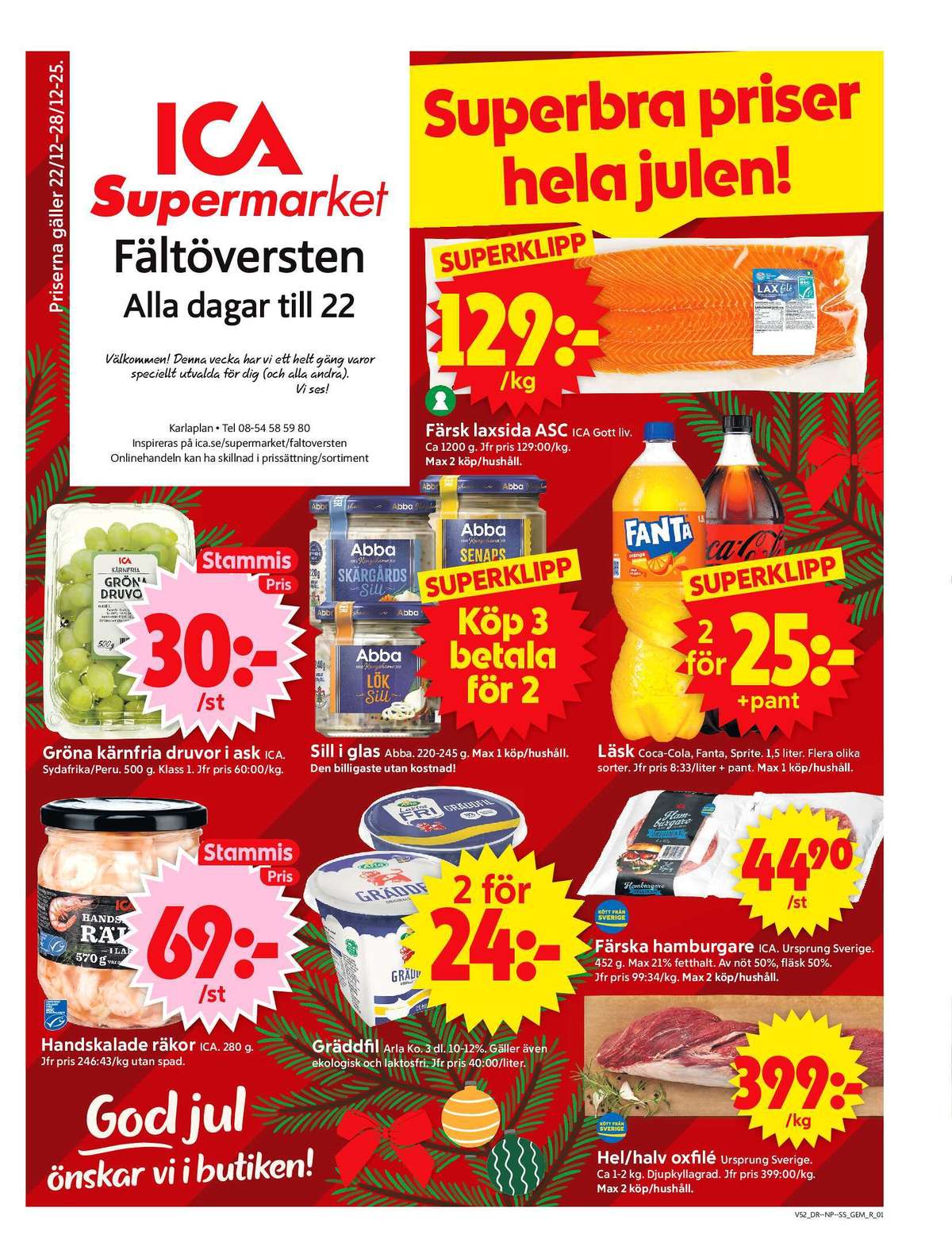Se ICA Supermarket reklamblad för vecka 52 på Kampanjveckan.se. Se bra erbjudanden på många varor, t.ex. sillinläggningar abba eller läskedryck coca cola. Läs reklambladet här! Sida 1
