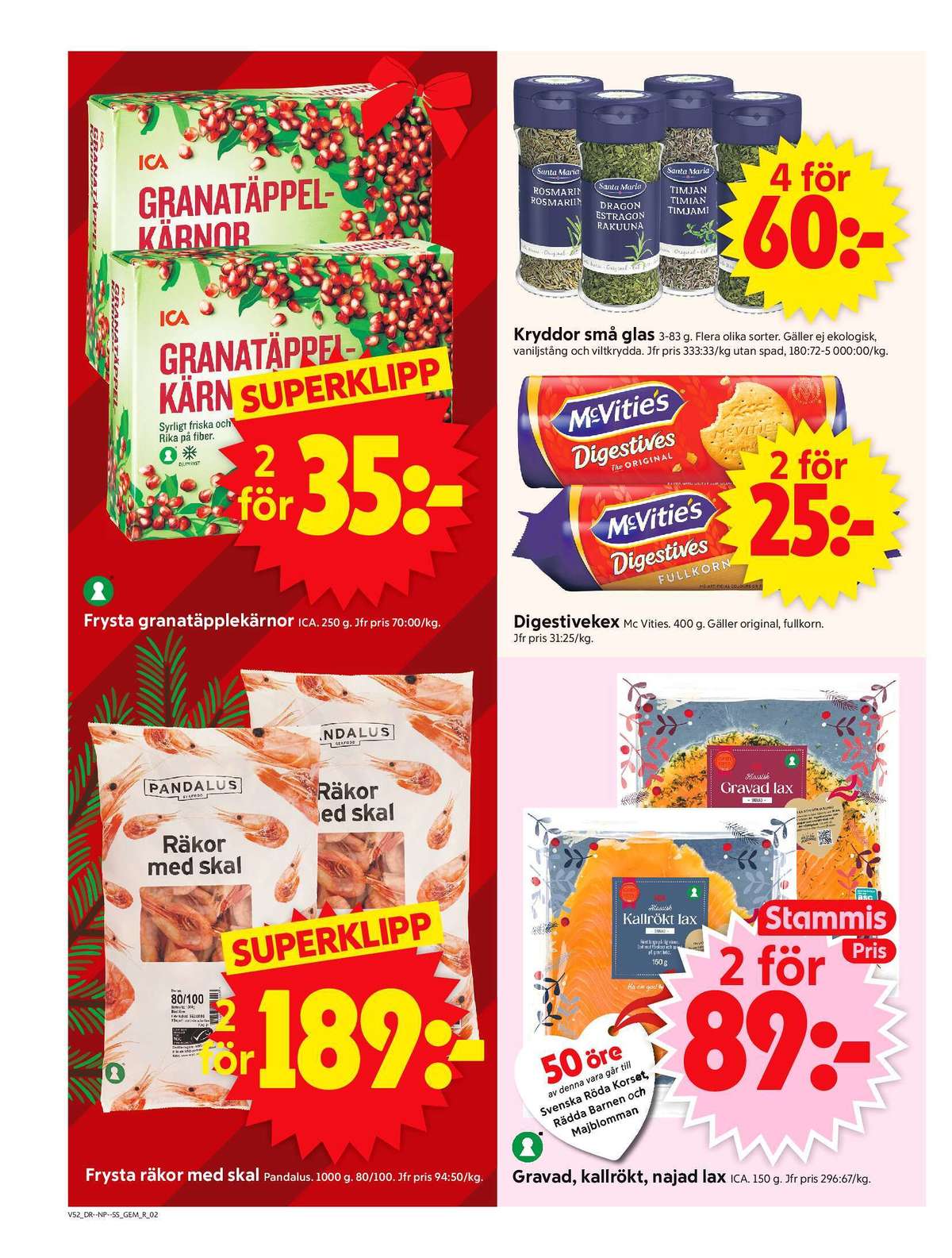 Se ICA Supermarket reklamblad för vecka 52 på Kampanjveckan.se. Se bra erbjudanden på många varor, t.ex. lax ica eller digestive kex fullkorn. Läs reklambladet här! Sida 2
