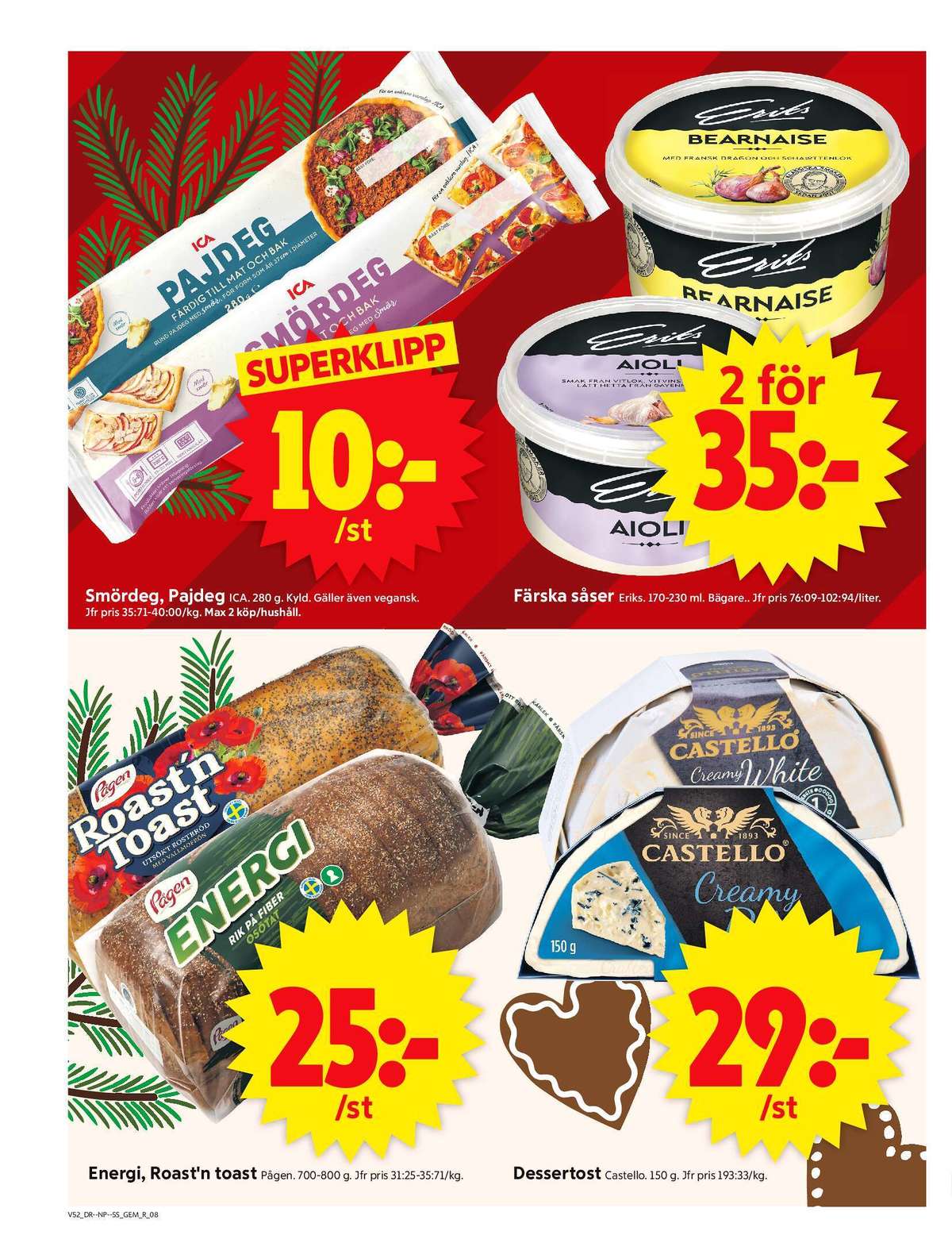 Se ICA Supermarket reklamblad för vecka 52 på Kampanjveckan.se. Se bra erbjudanden på många varor, t.ex. dessertost castello eller toastbröd roast n toast. Läs reklambladet här! Sida 10
