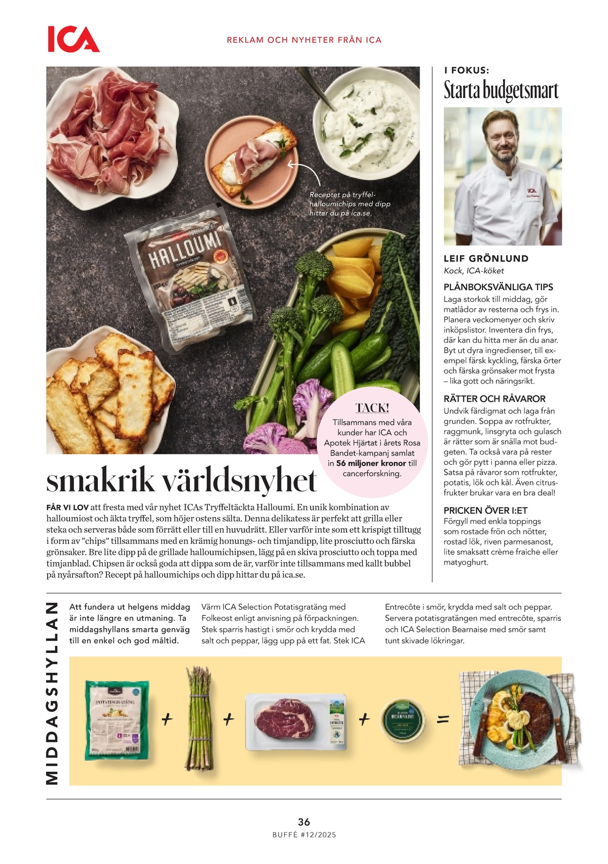 Se ICA Buffé reklamblad för vecka 52 på Kampanjveckan.se. Se bra erbjudanden på många varor. Läs reklambladet här! Sida 36