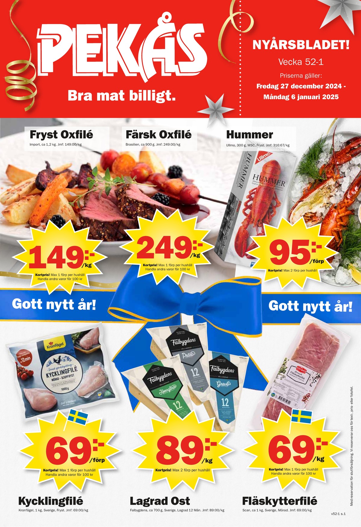 Se Pekås reklamblad för vecka 52 på Kampanjveckan.se. Se bra erbjudanden på många varor. Läs reklambladet här! Sida 1